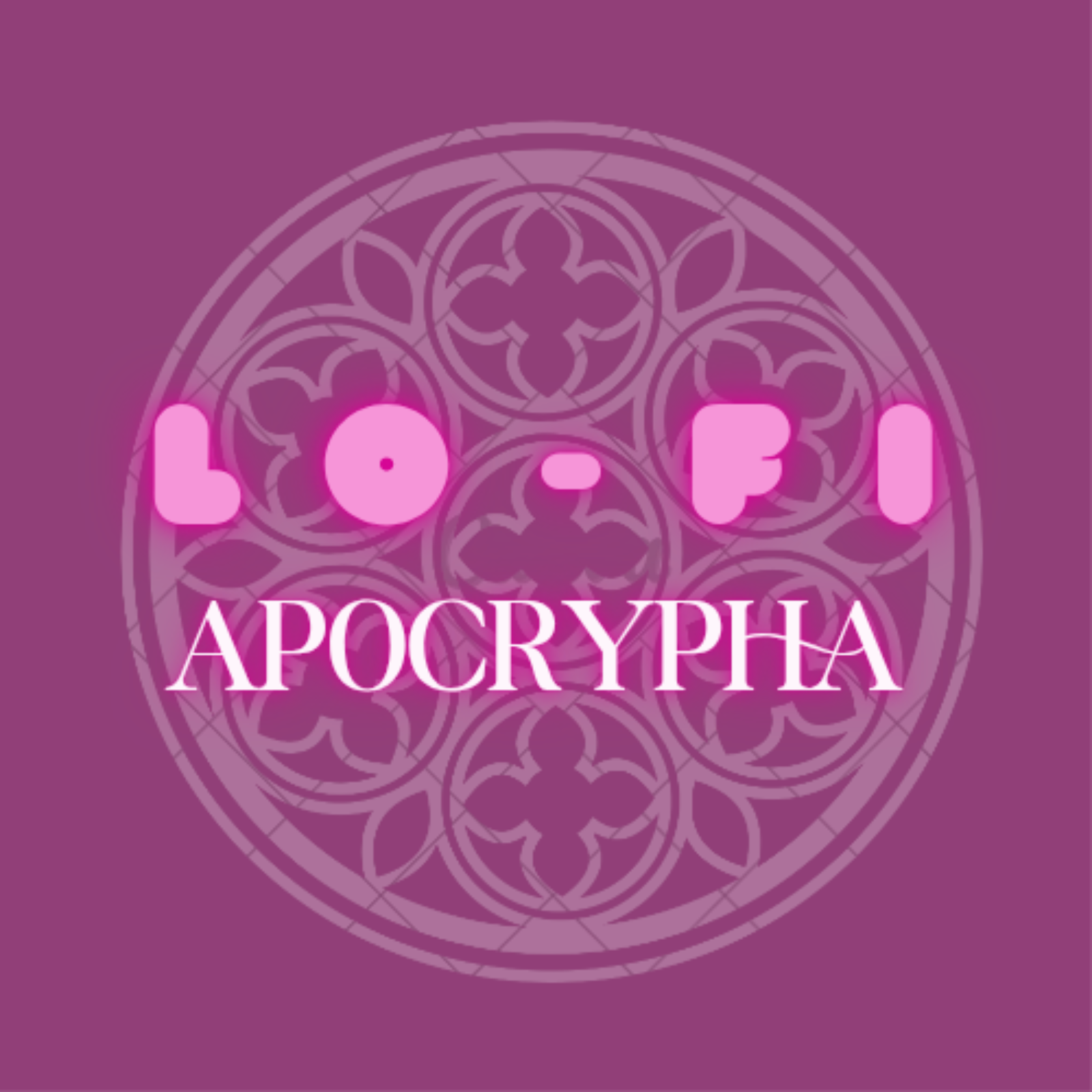 LoFi Apocrypha
