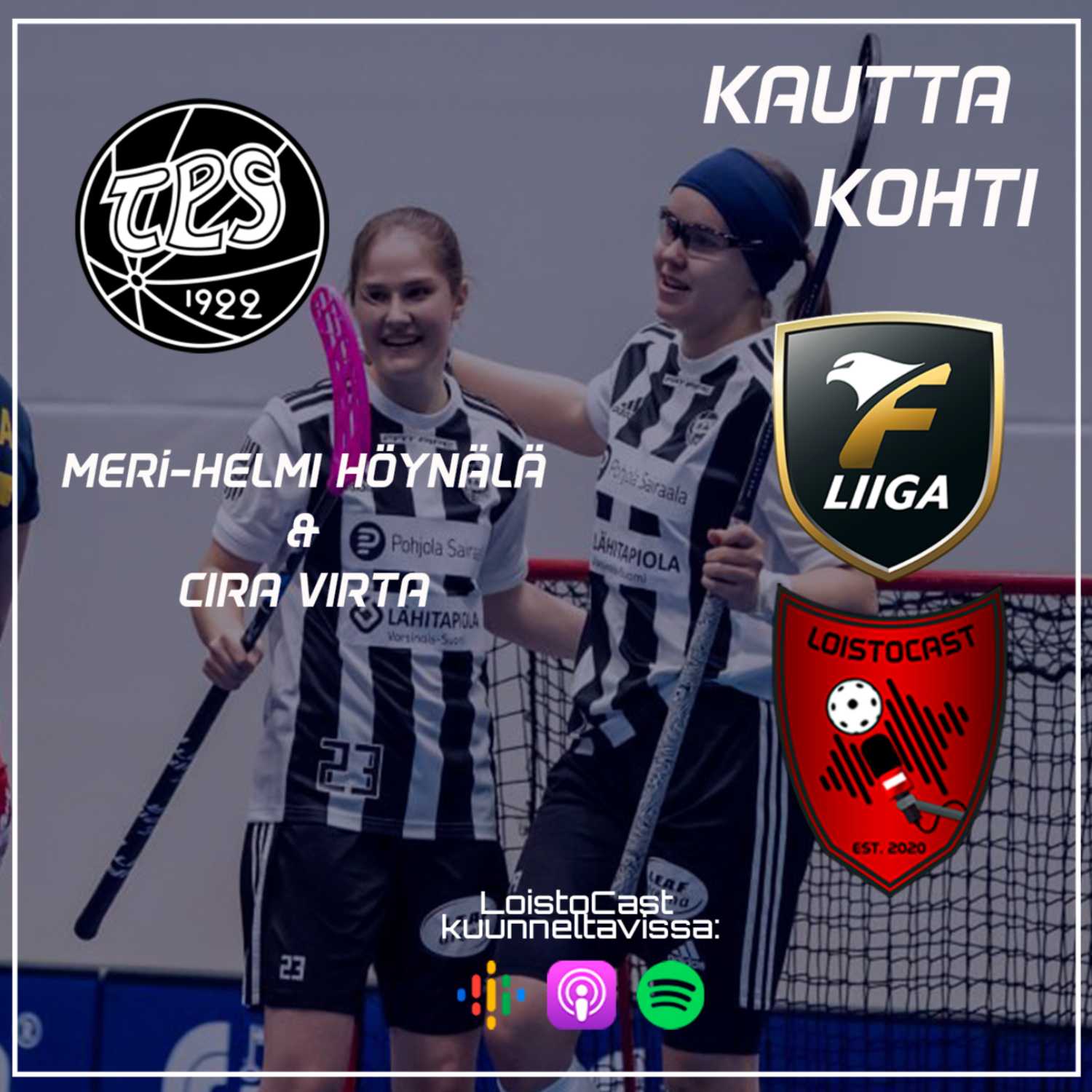 Kautta kohti: TPS, Meri-Helmi Höynälä & Cira Virta – LoistoCast – Podcast –  Podtail