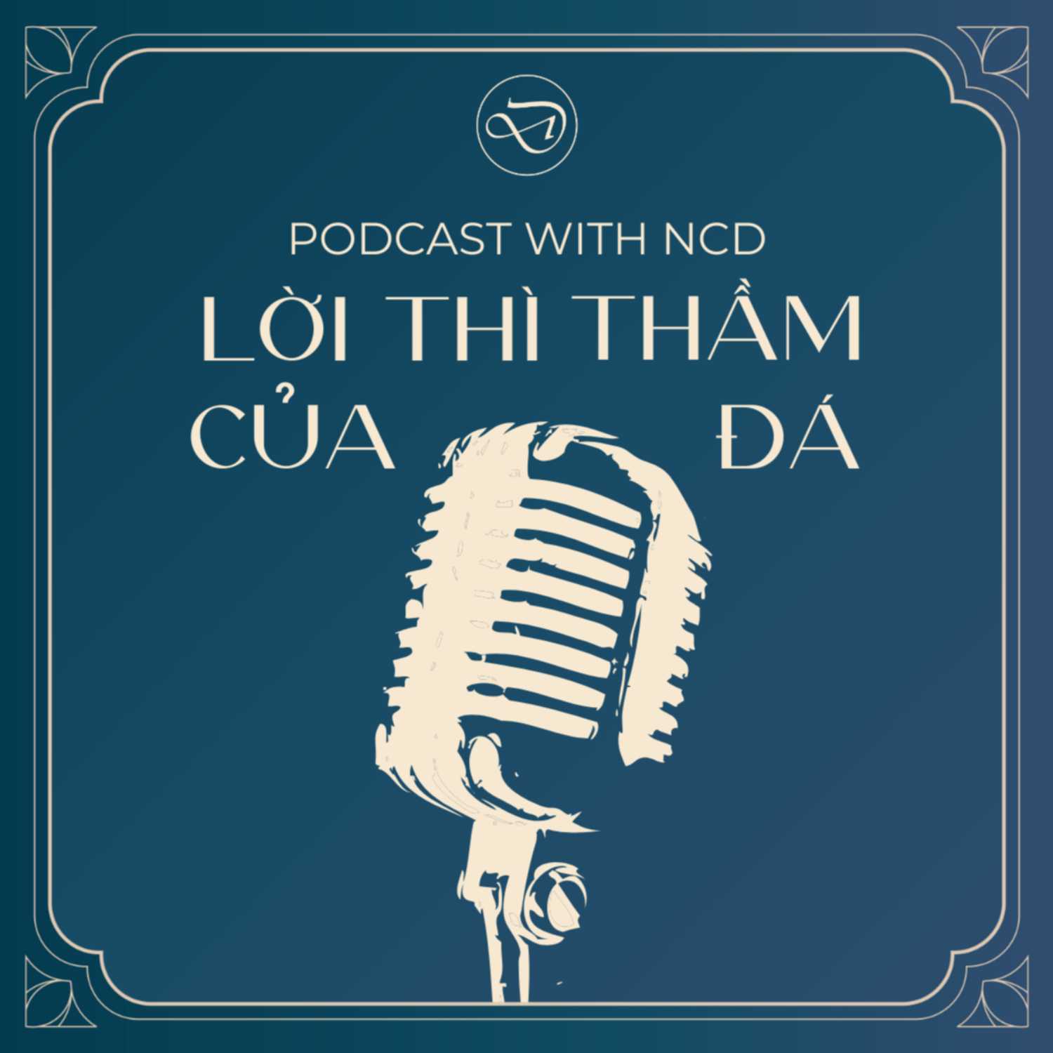 PODCAST WITH NCD: LỜI THÌ THẦM CỦA ĐÁ podcast artwork