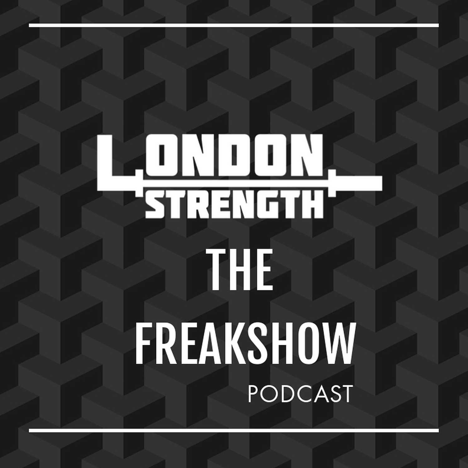 London Strength Freakshow London Strength Freakshow