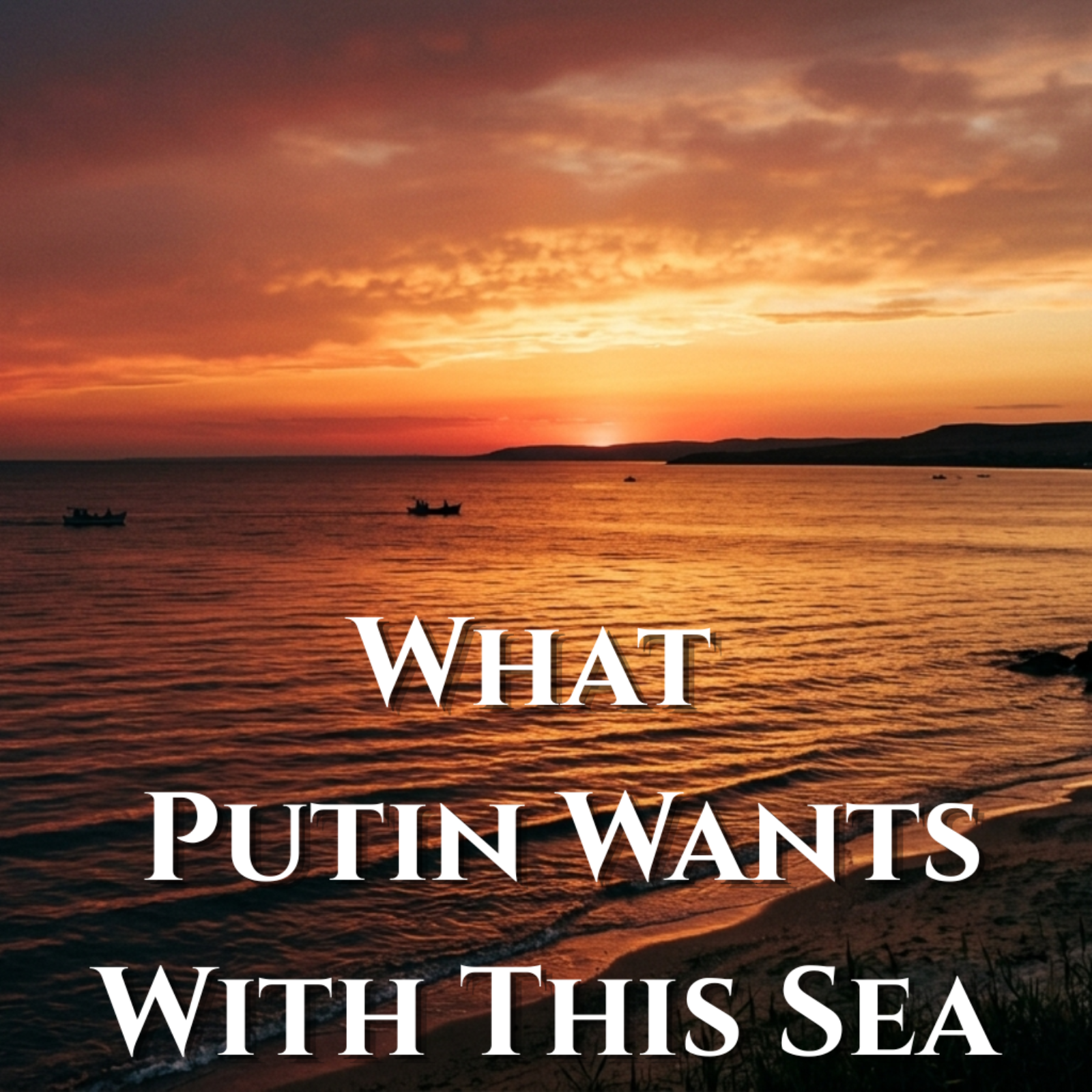 The Sea of Azov and the Ukraine War, ft. Dr. Mara Hunter episode artwork