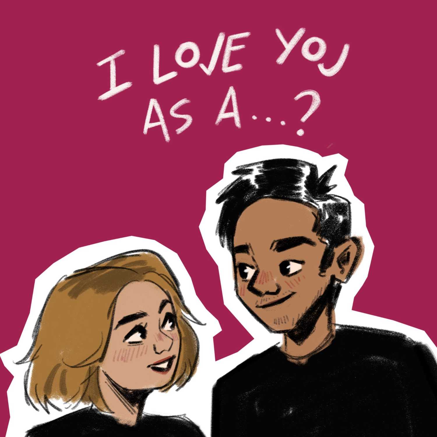 Episode 5: I love you as a ...?