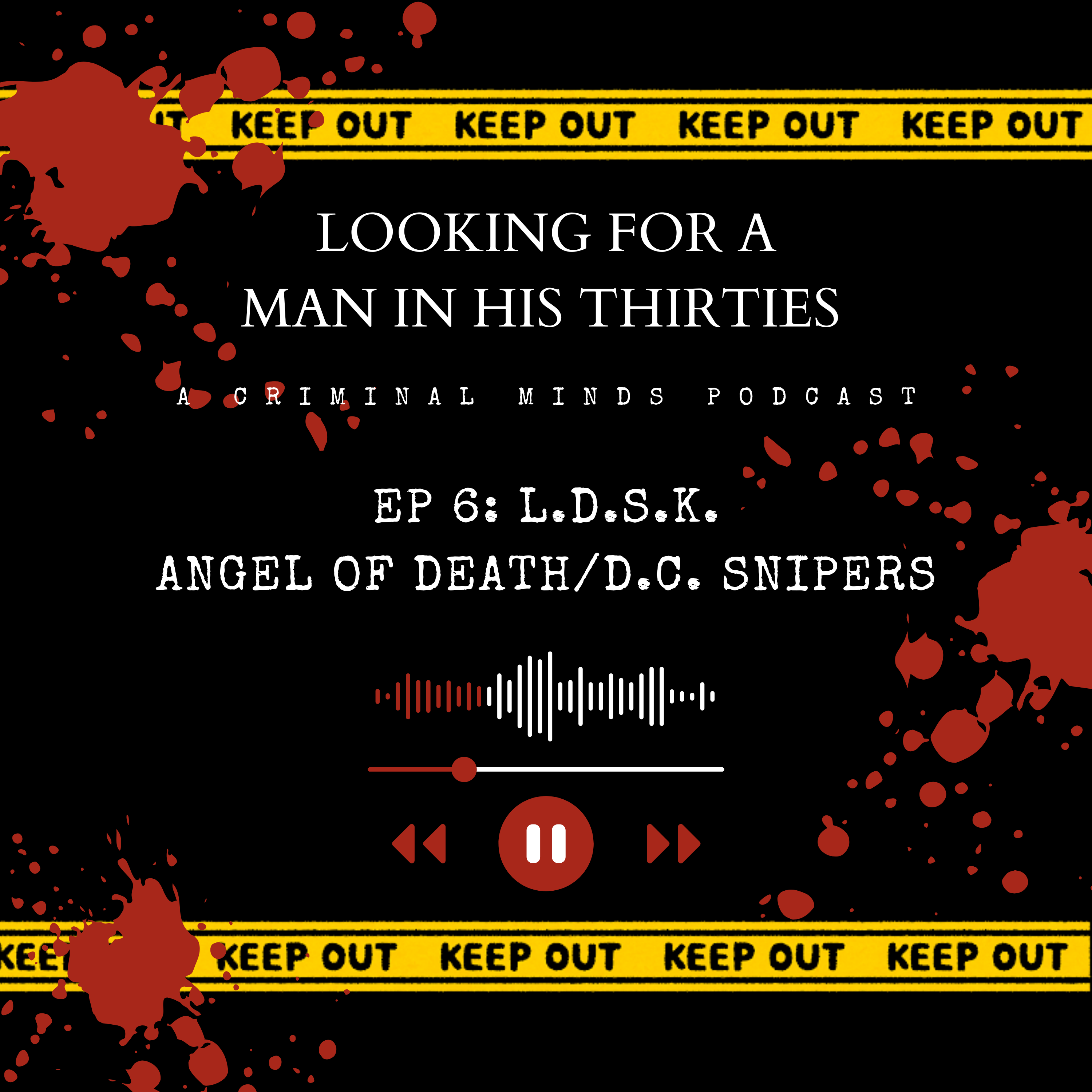 Ep 6: L.D.S.K - Angel of Death/D.C. Snipers