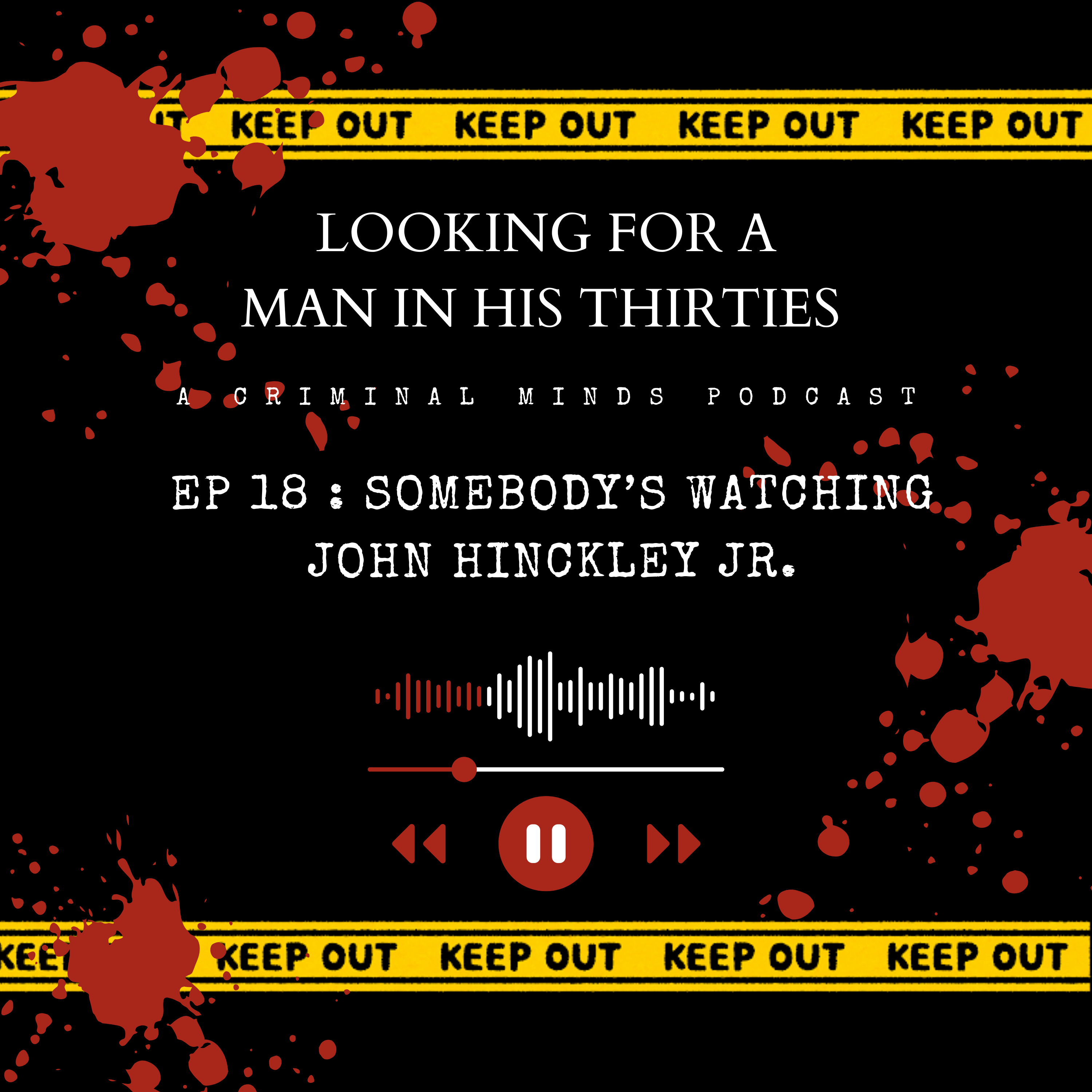 Ep 18: Somebody's Watching - John Hinckley Jr episode artwork