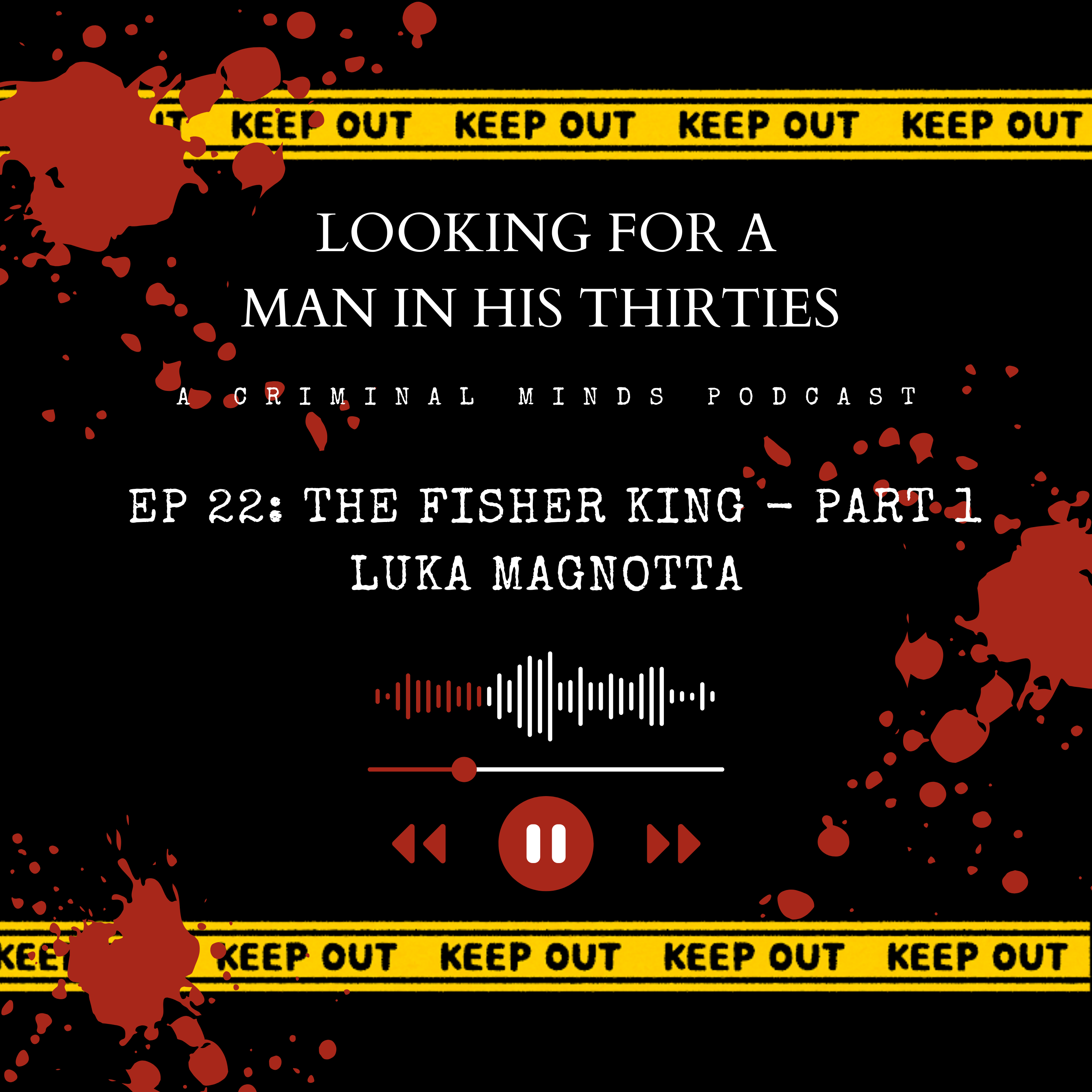 Ep 22: The Fisher King (Part 1) - Luka Magnotta episode artwork
