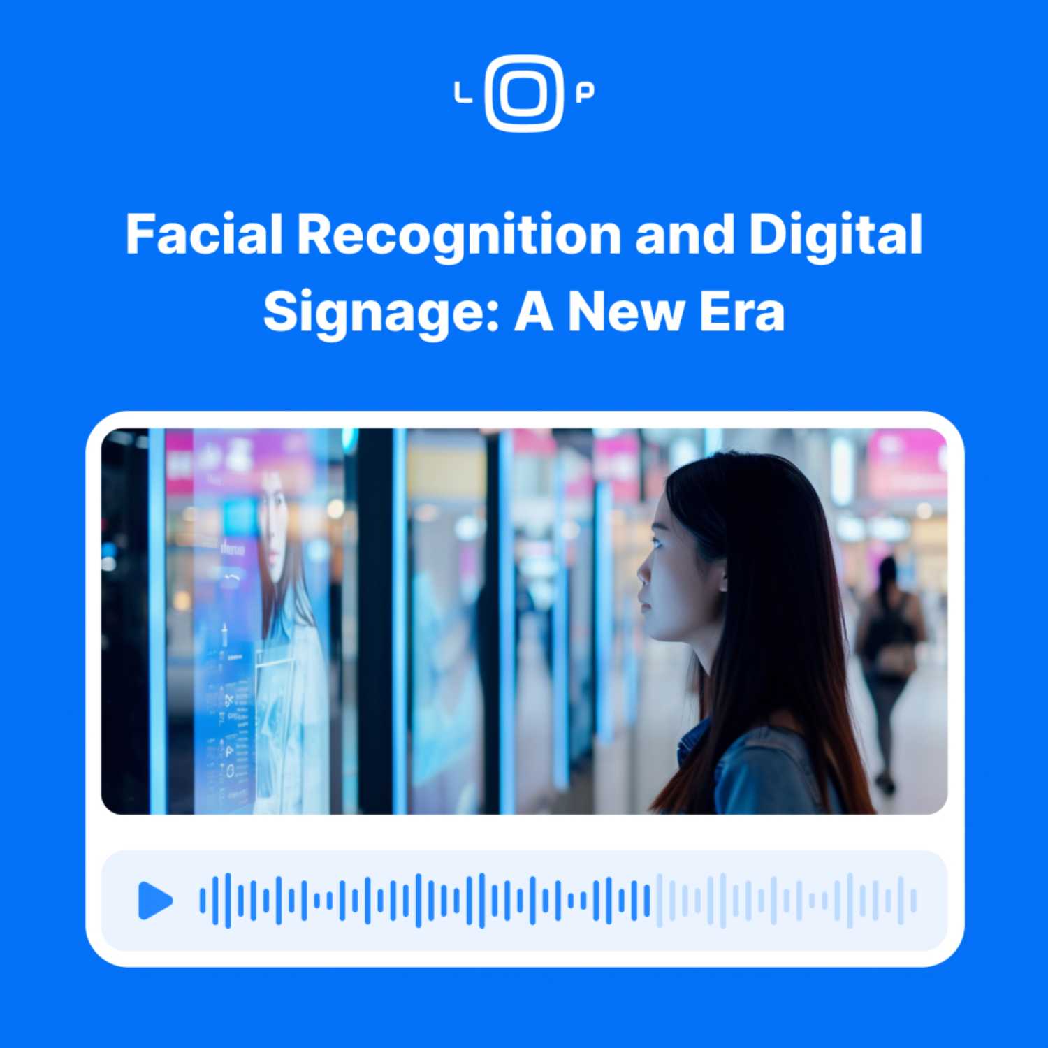 Facial Recognition and Digital Signage: A New Era