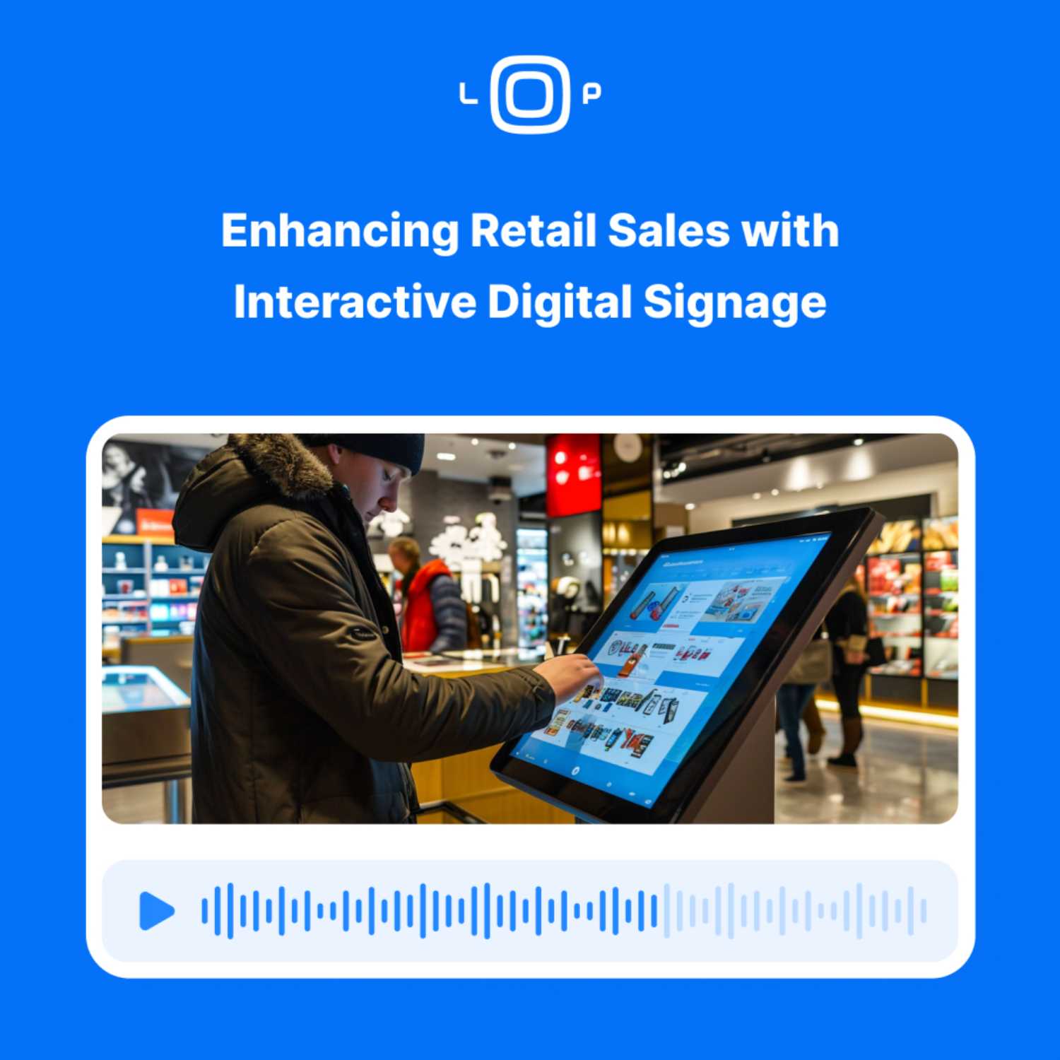 Enhancing Retail Sales with Interactive Digital Signage