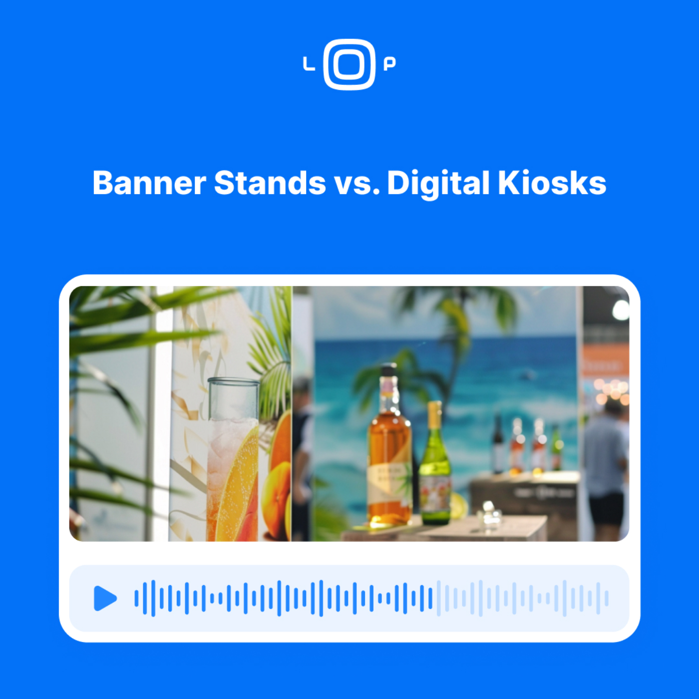 Standing Out — Banner Stands vs. Digital Kiosks