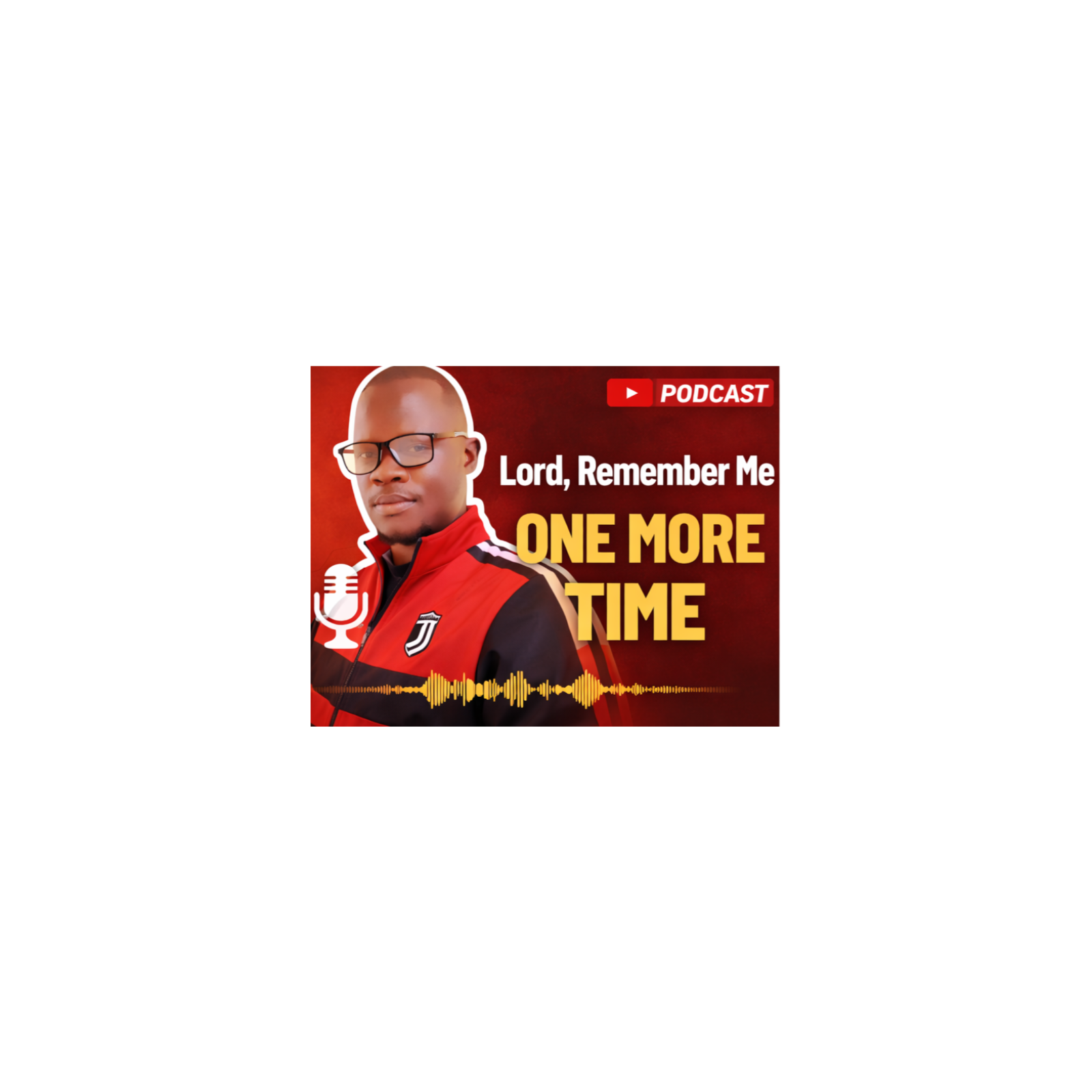 Lord, Remember Me One More Time podcast artwork