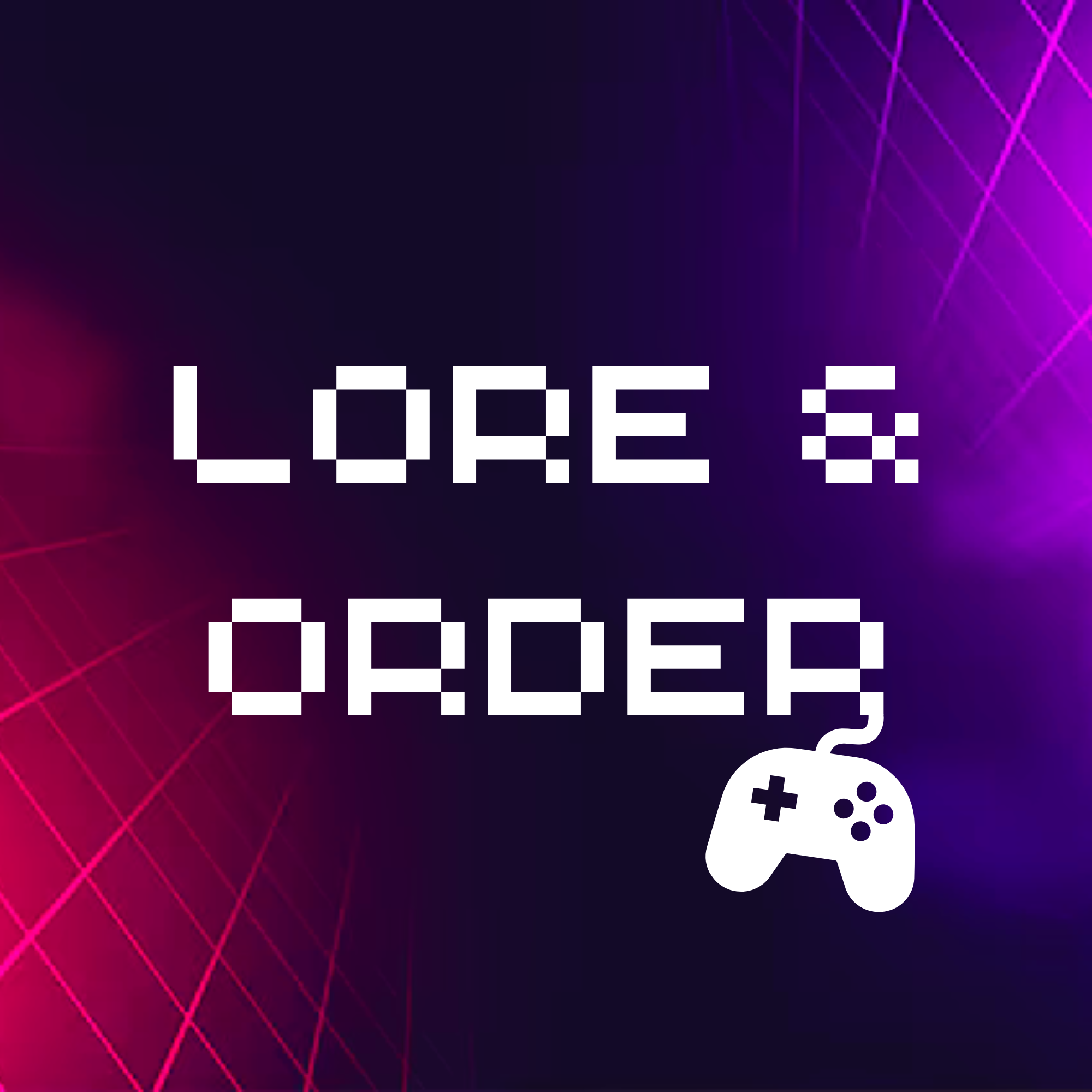 Lore & Order: A Gaming Podcast