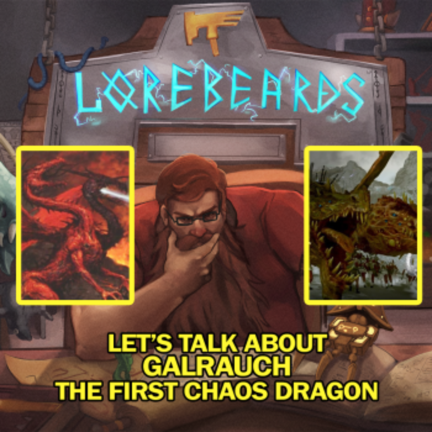 Beware the Tragedy of Galrauch, the Golden Drake! The Father of Chaos Dragons Awakens at Last! Lorebeards Season 6 Episode 13