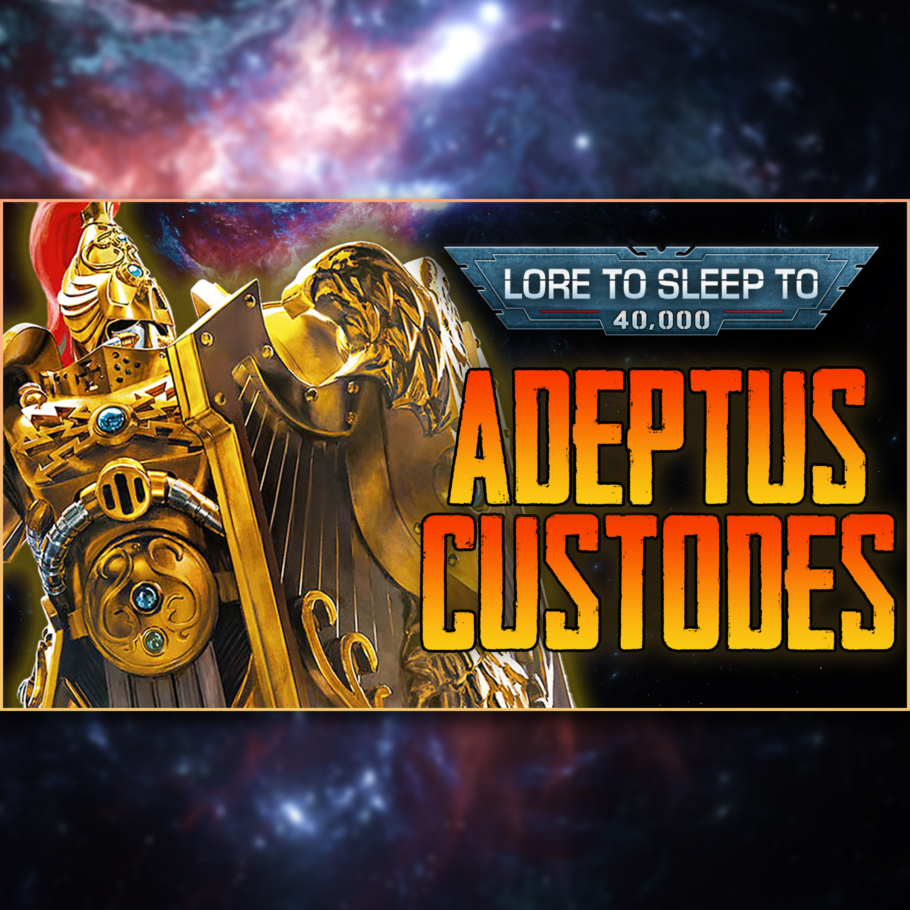 Warhammer 40k - The Adeptus Custodes episode artwork