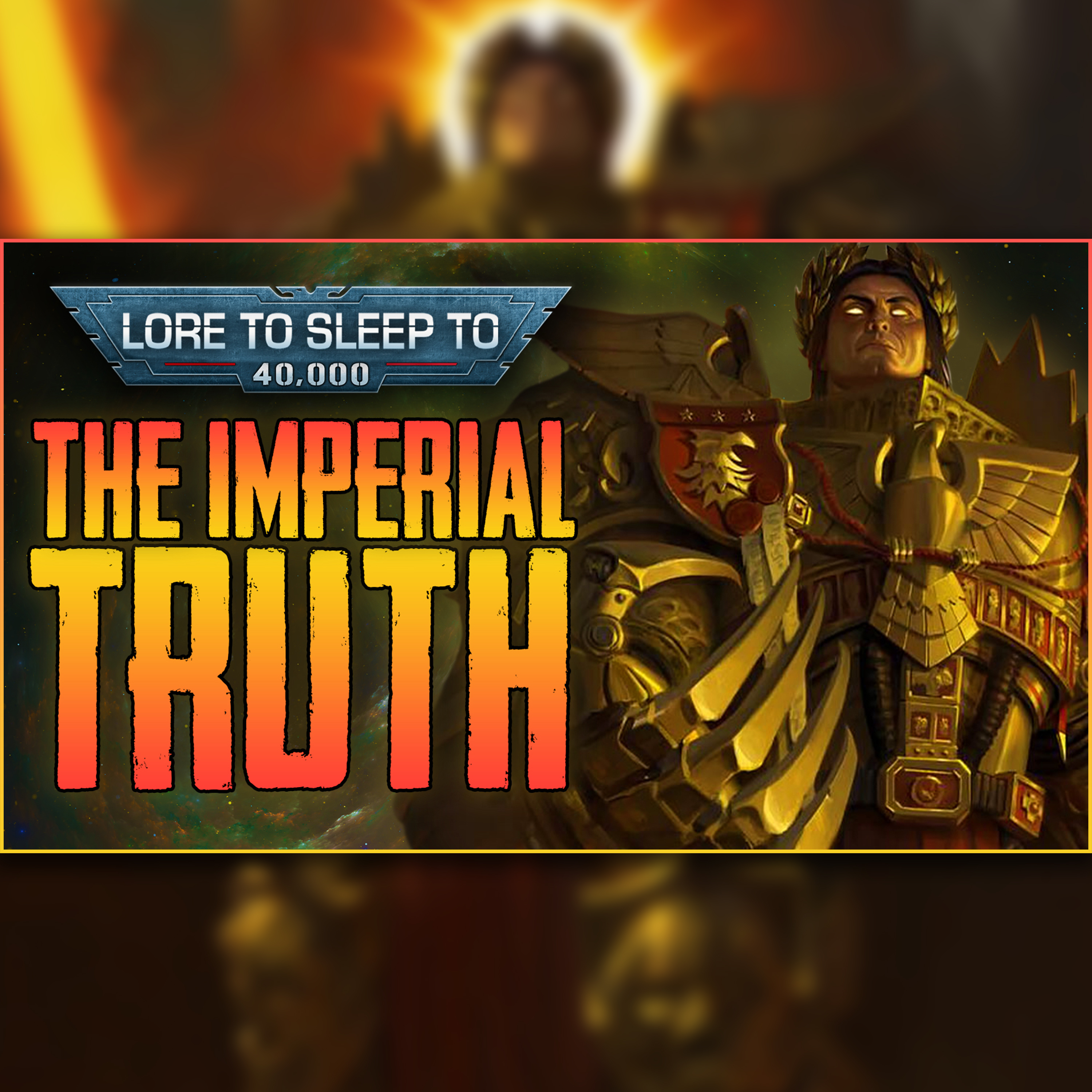 Warhammer 40k - The Imperial Truth episode artwork