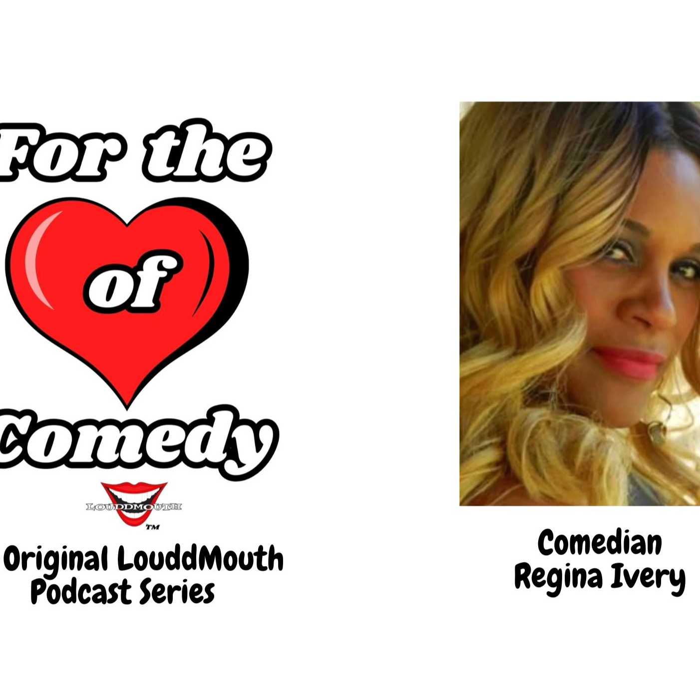 For the ❤️ of Comedy | Comedian Regina Ivery  episode artwork