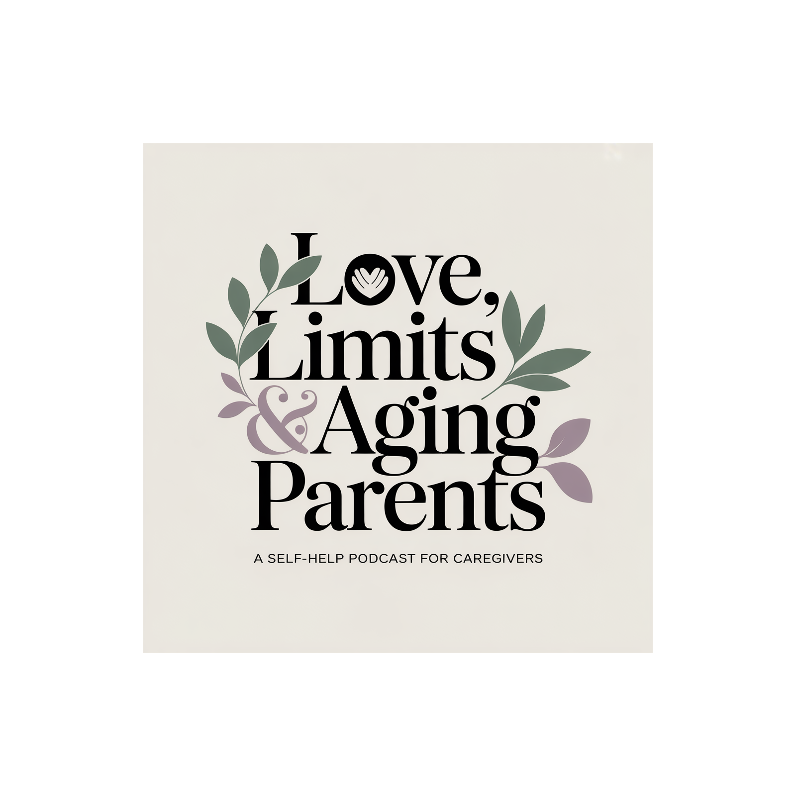 Love, Limits and Aging Parents podcast artwork
