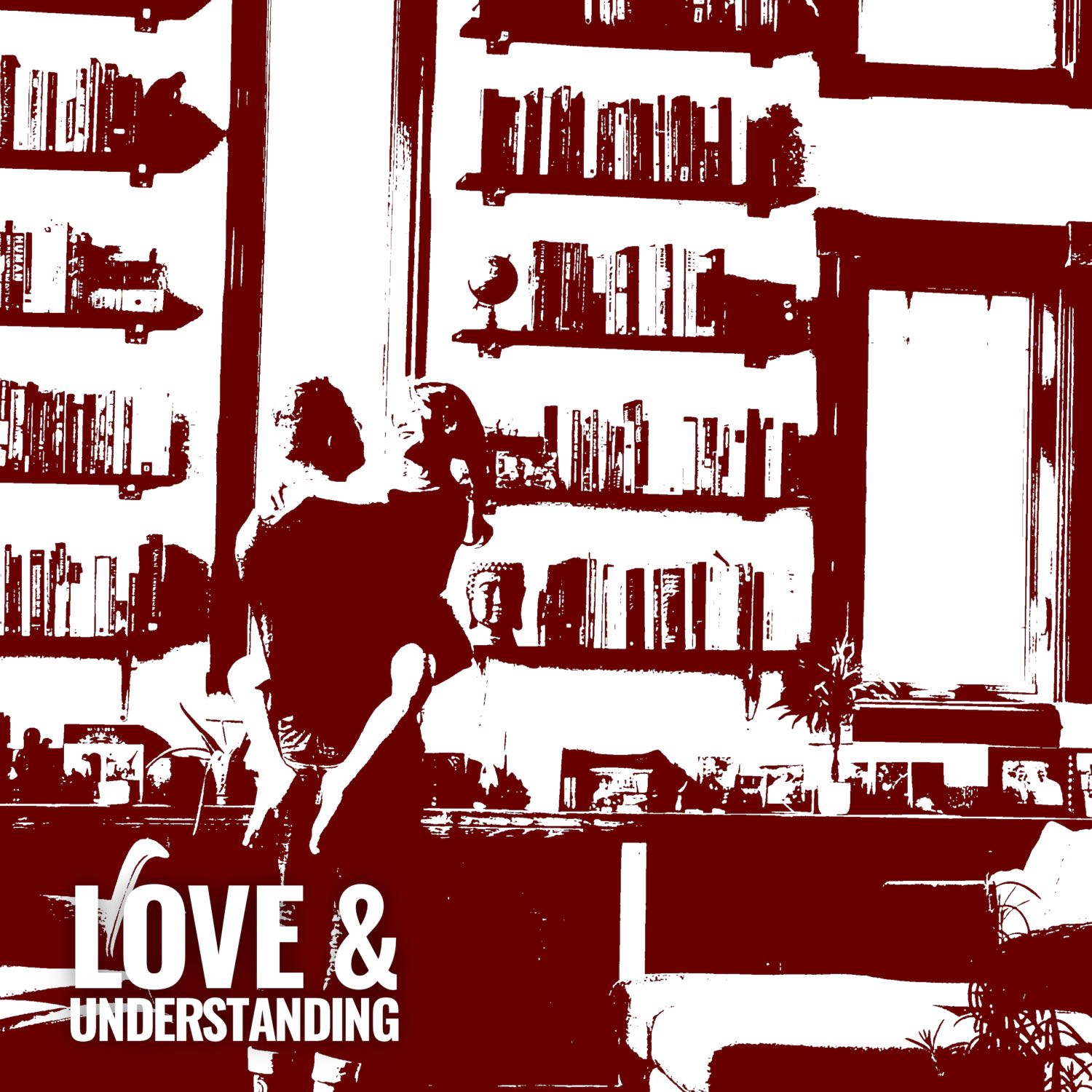 Love & Understanding