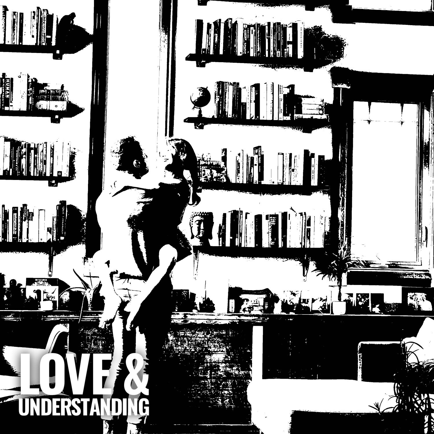 Love & Understanding