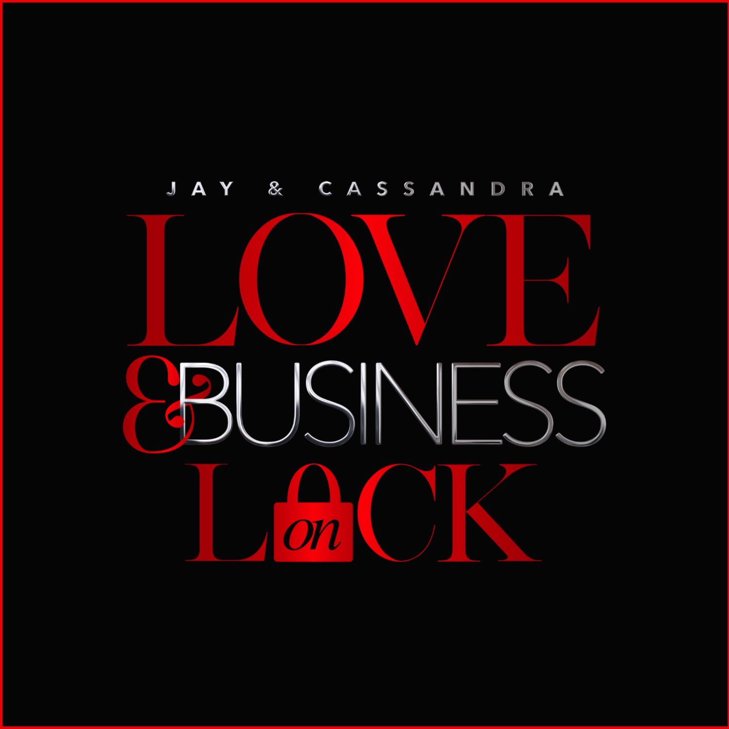 Love And Business on Lock- Dr. CaSay and The Franchise Jay Claxton