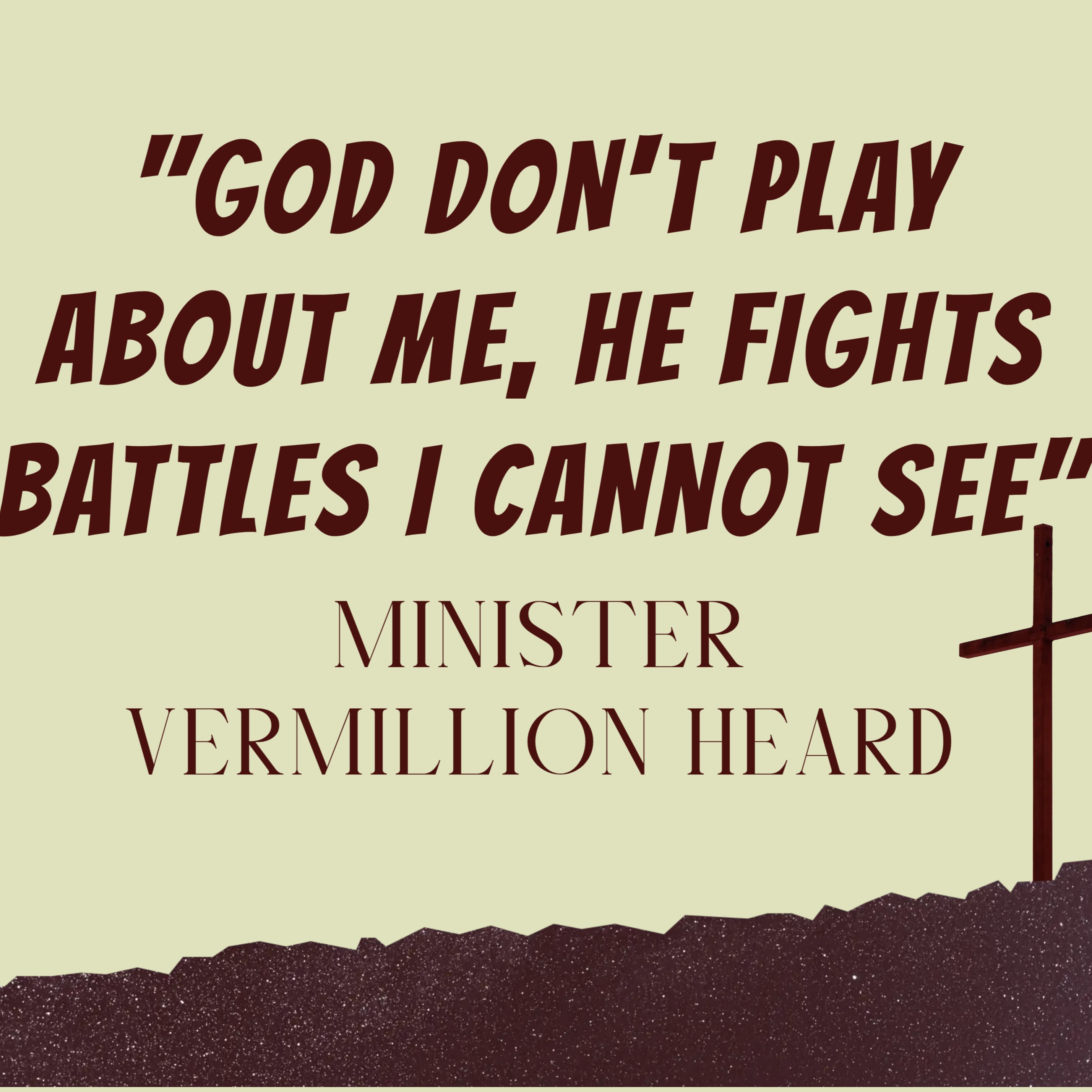 God Don't Play About Me, He Fights Battles I Cannot See episode artwork