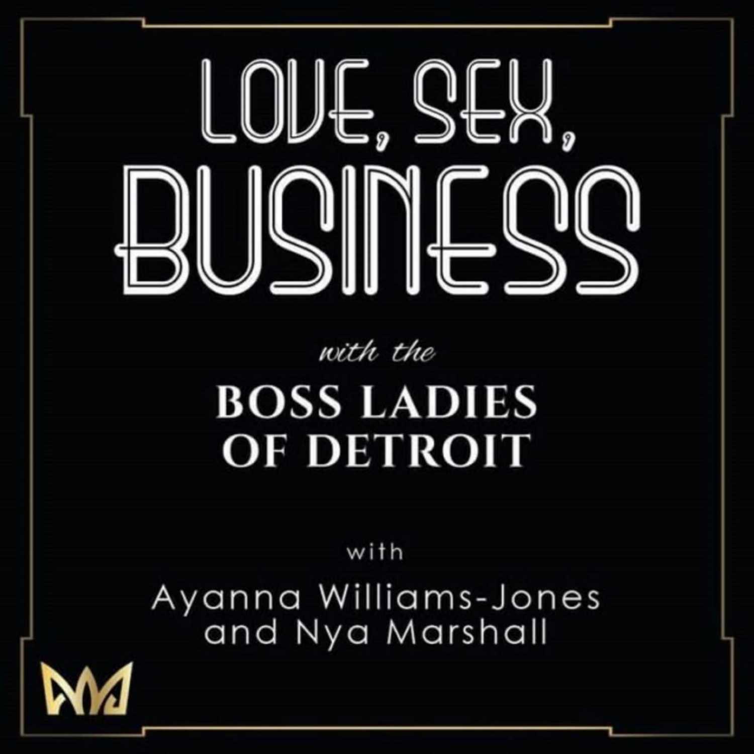 LOVE, SEX, BUSINESS WITH BOSS LADIES OF DETROIT