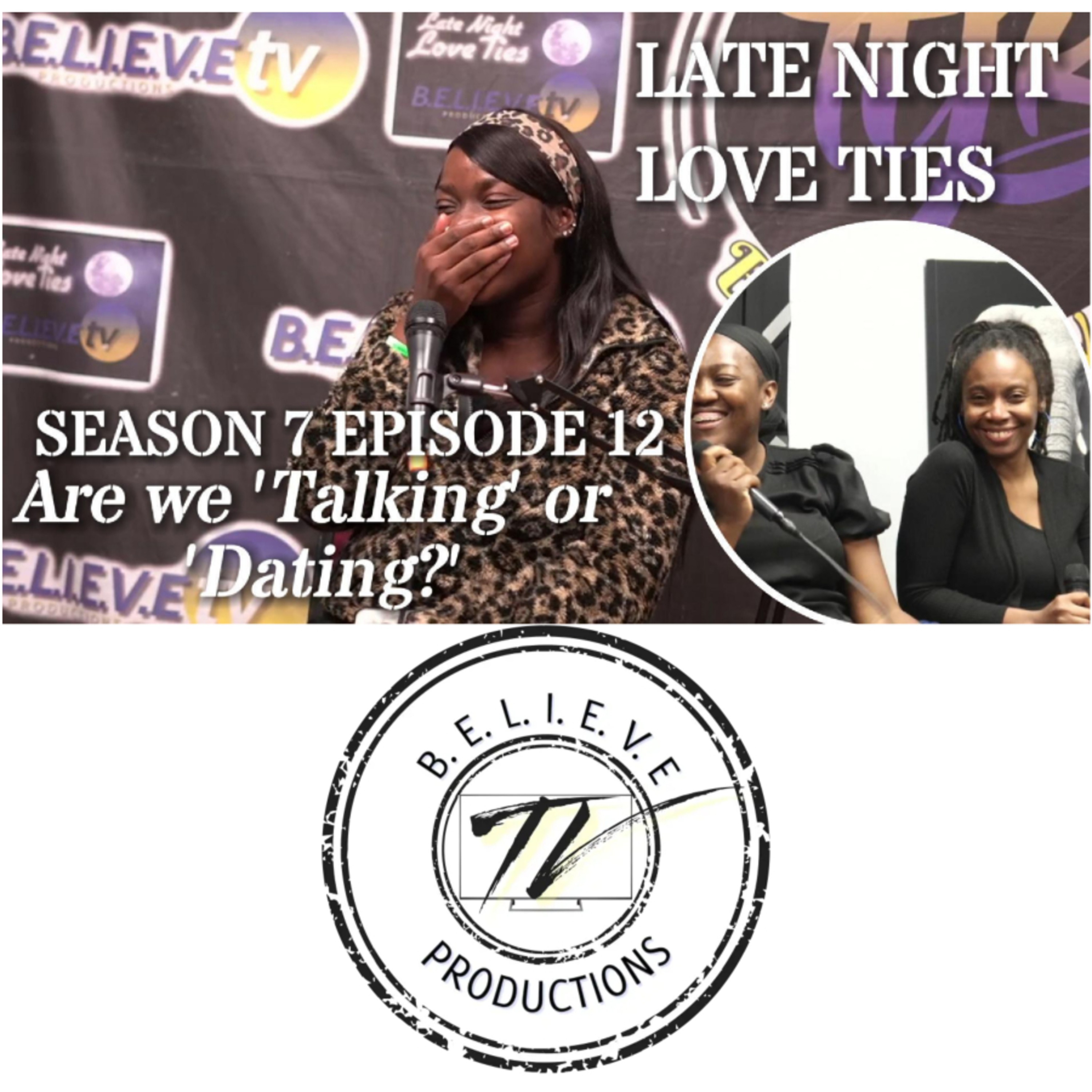 Are we 'Talking' or 'Dating?' | Late Night Love Ties | S7 E12 episode artwork