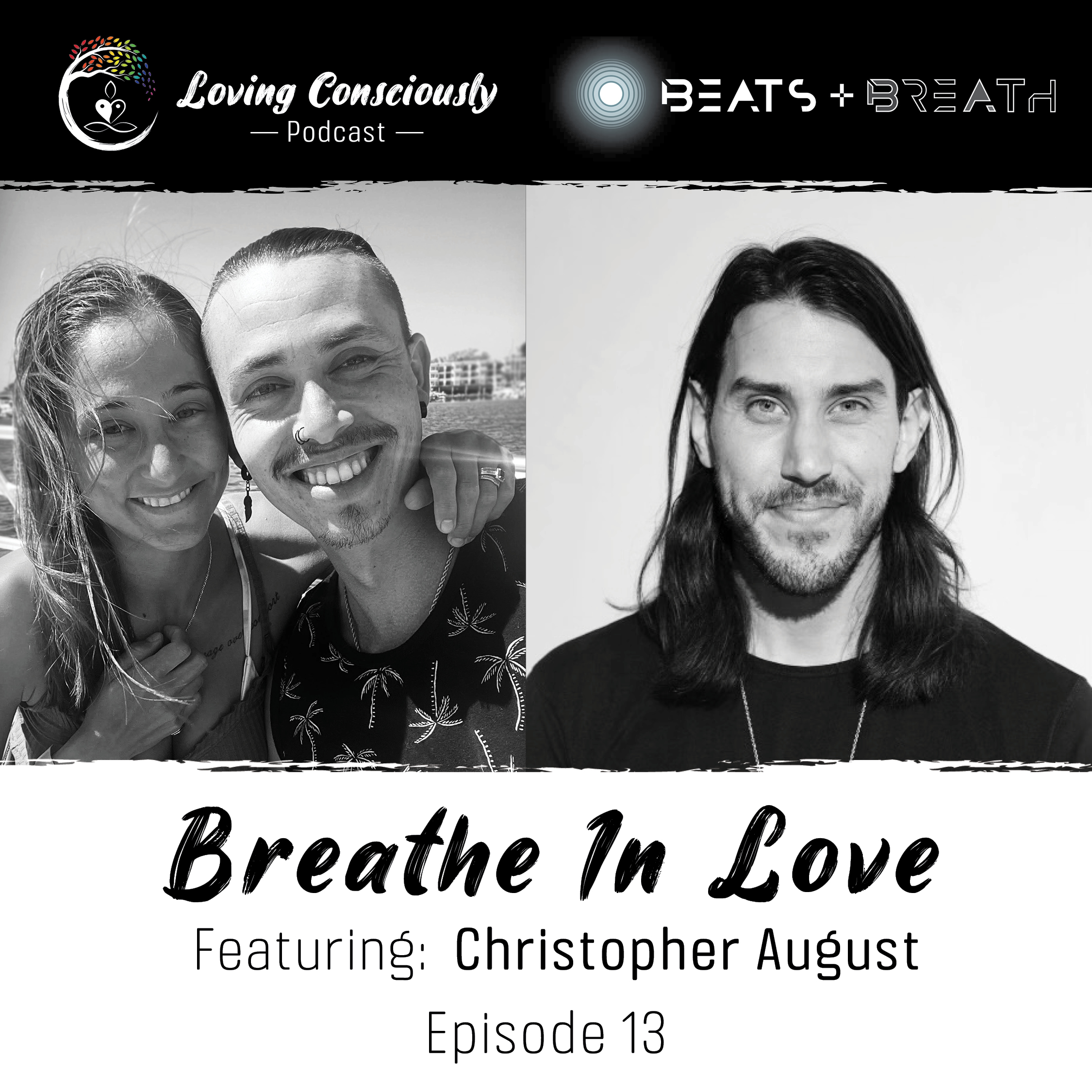 13: Breathe in Love Ft. Christopher August: a deep dive into conscious love and breath work episode artwork