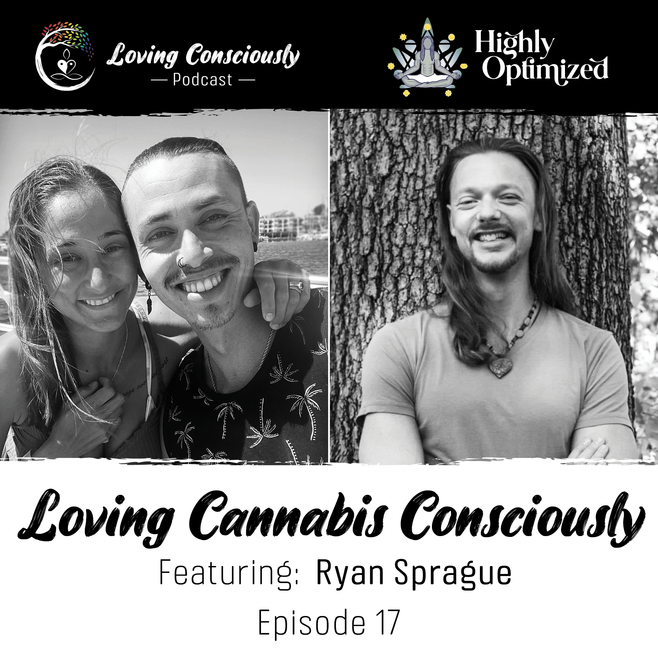 17: Loving Cannabis Consciously Ft. Ryan Sprague: insight into the conscious, healing, and spiritual side of cannabis