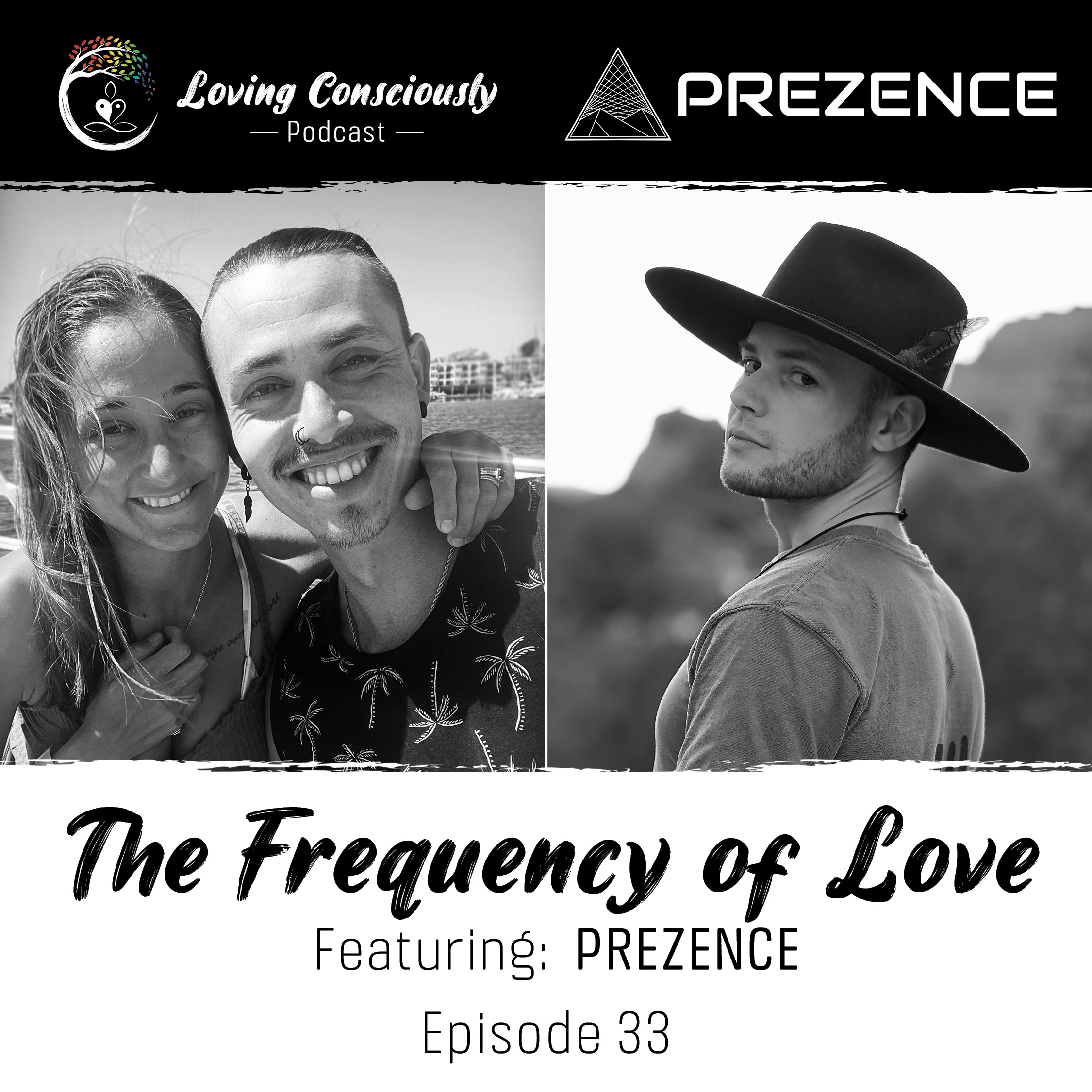 33: The Frequency of Love Ft. Prezence: a musical performance and conscious discussion amplifying love, Truth, and morality episode artwork