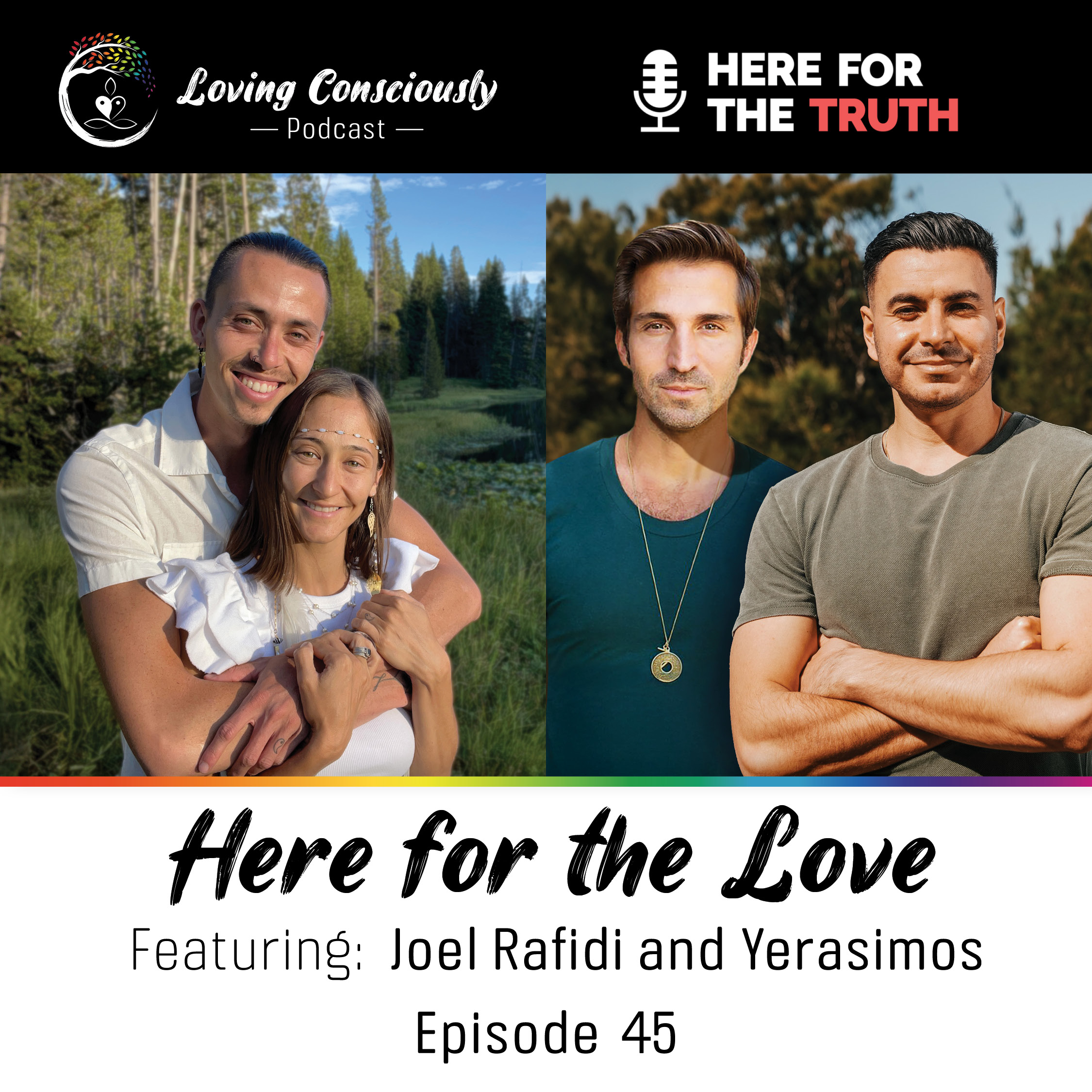 45: Here for the Love Ft. Joel & Yerasimos: a conversation about love, truth, and the power of authenticity episode artwork