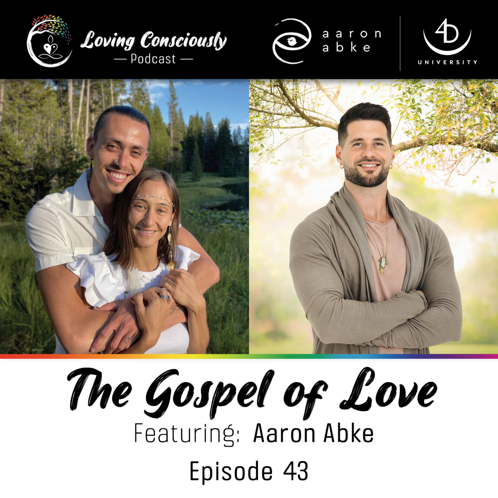 43: The Gospel of Love Ft. Aaron Abke: an invitation to come together and commit to love as the Highest Truth episode artwork