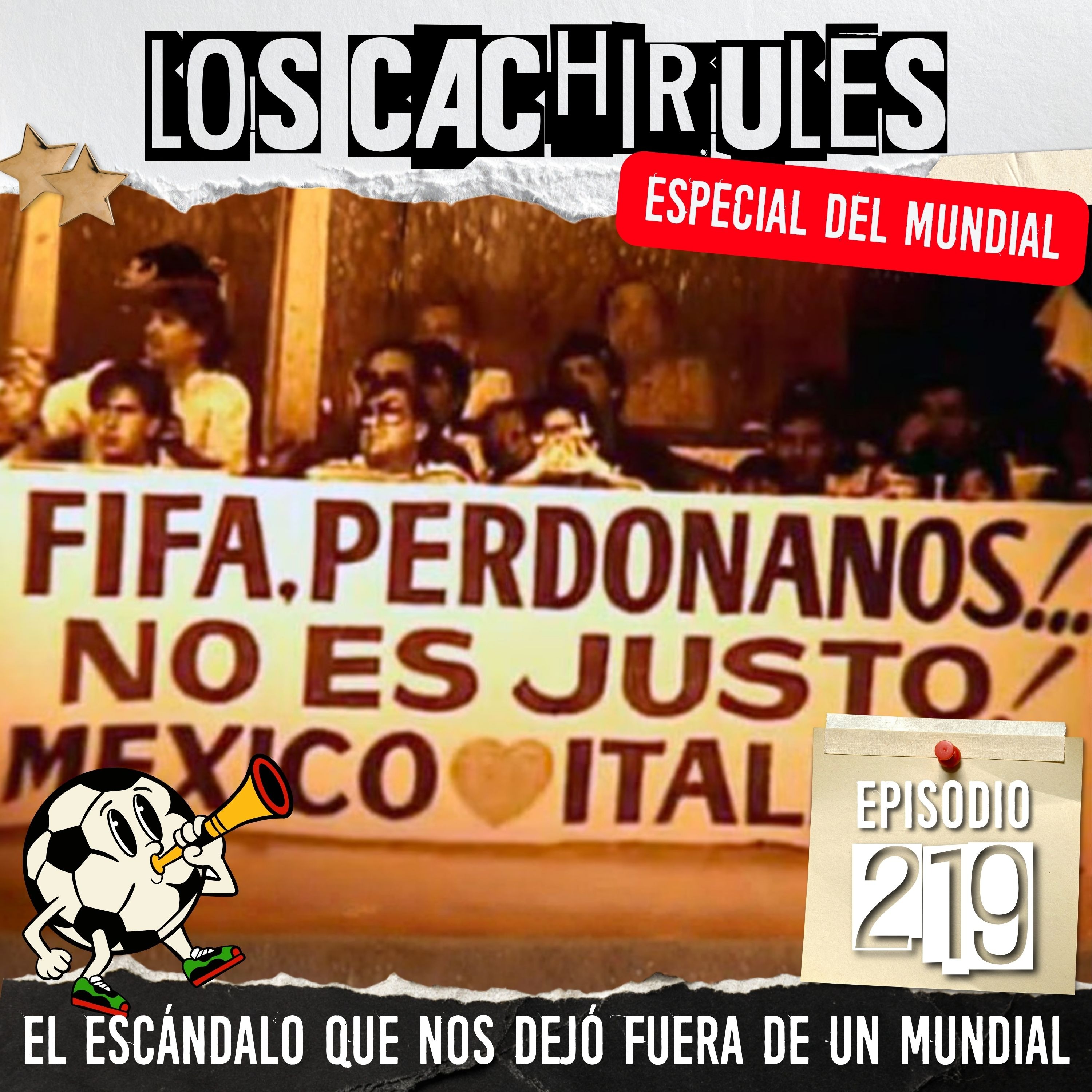 Los Cachirules: El escándalo que nos dejó fuera de un Mundial episode artwork