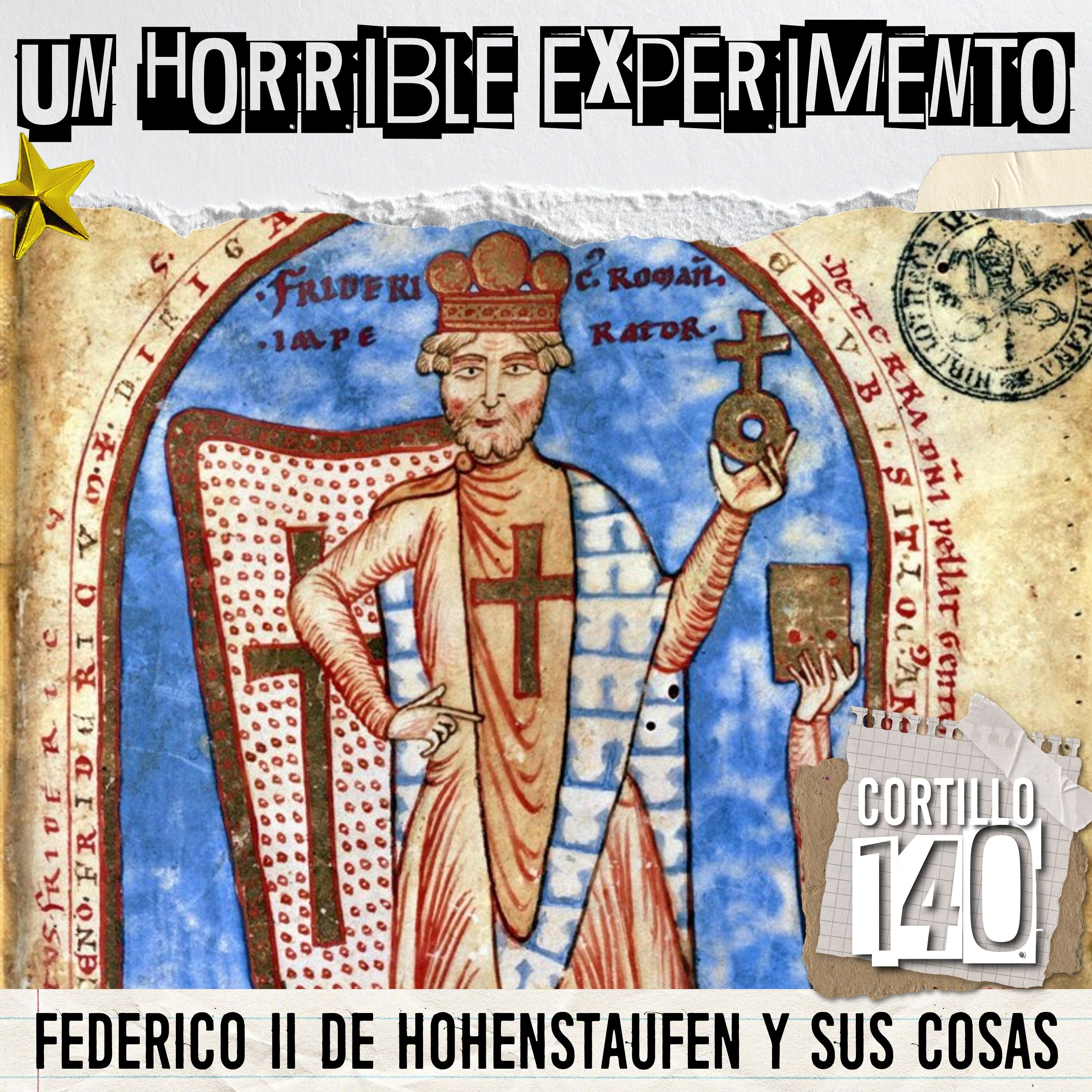 Un experimento horrible: Federico II de Hohenstaufen y sus cosas