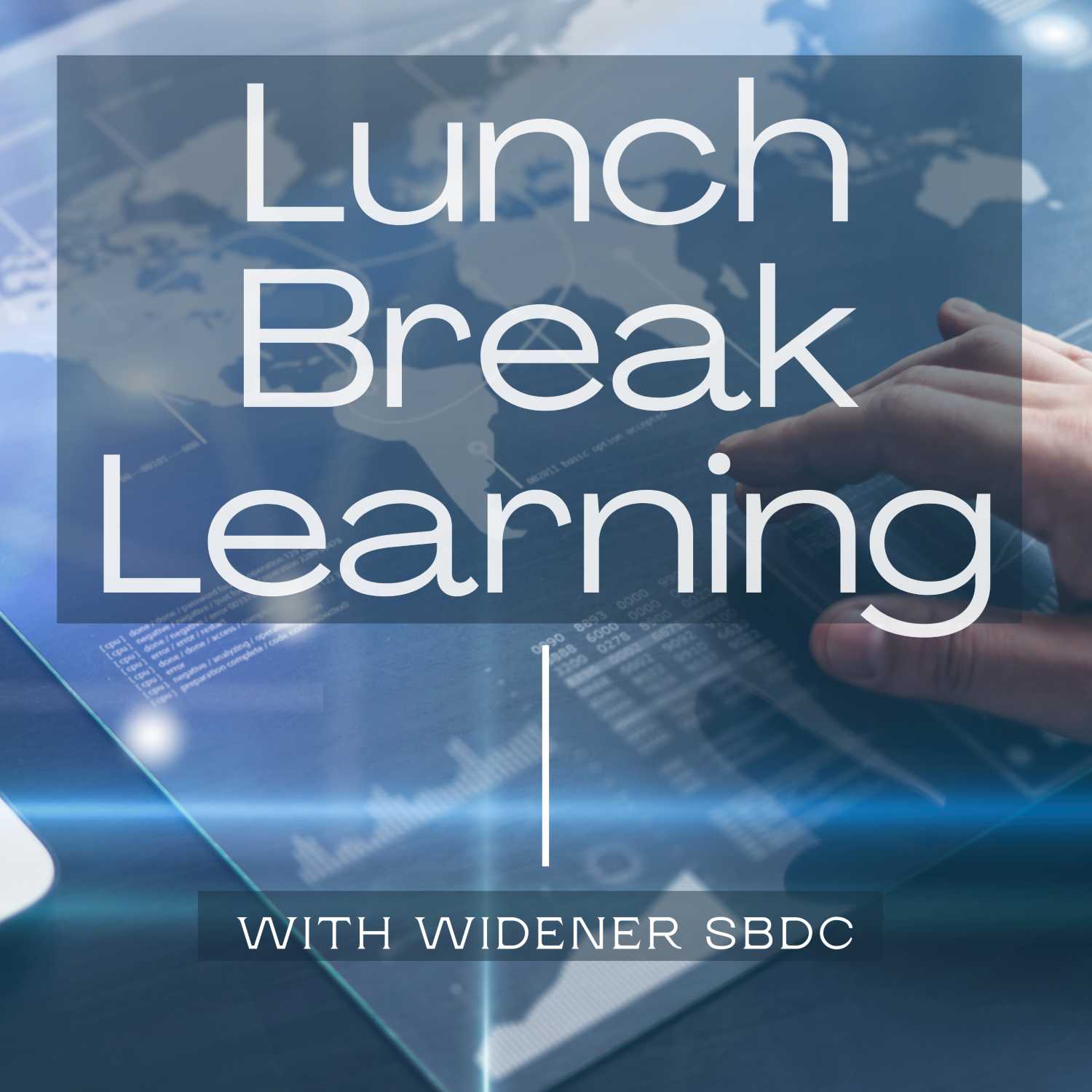 Lunch Break Learning - With Widener SBDC