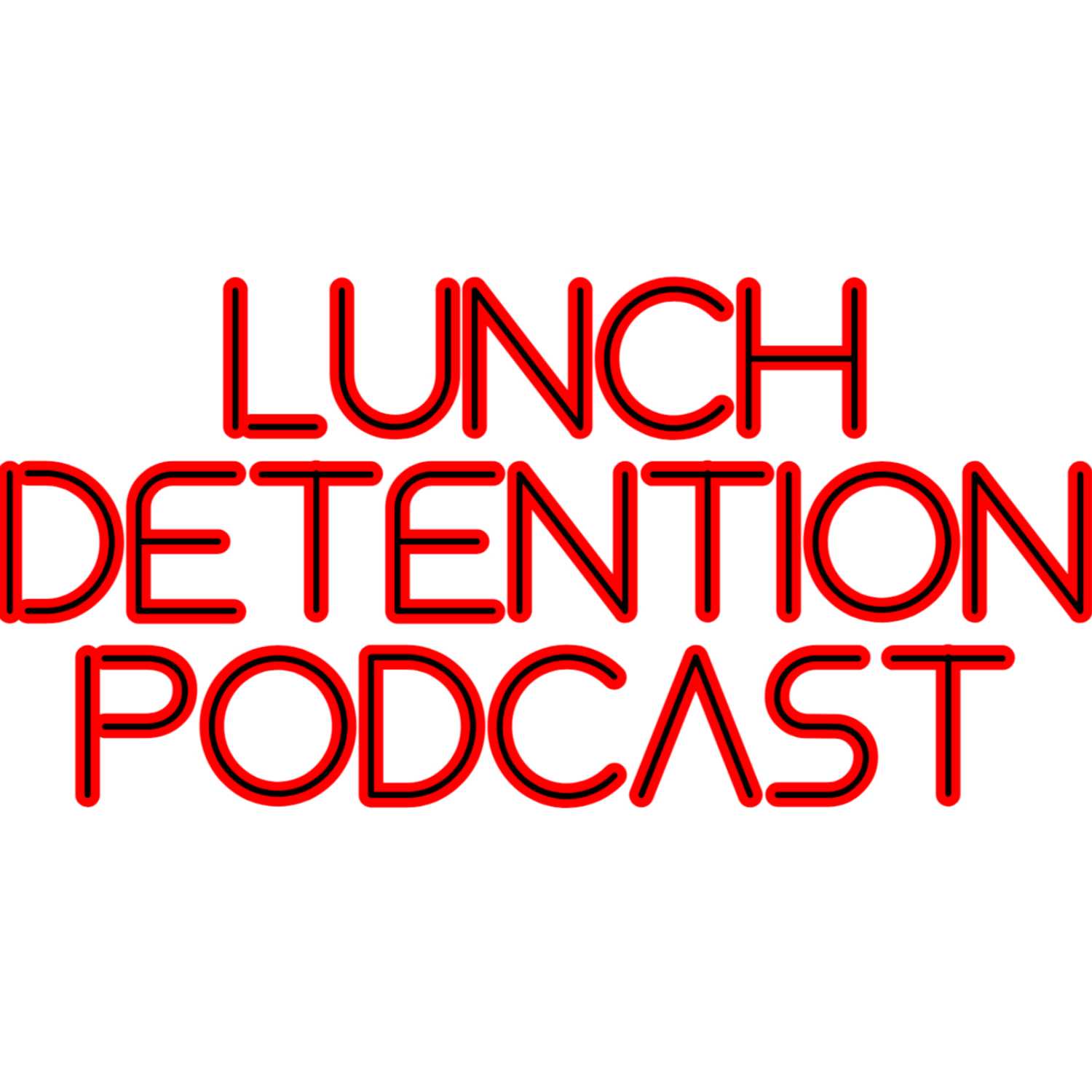 The Lunch Detention Podcast