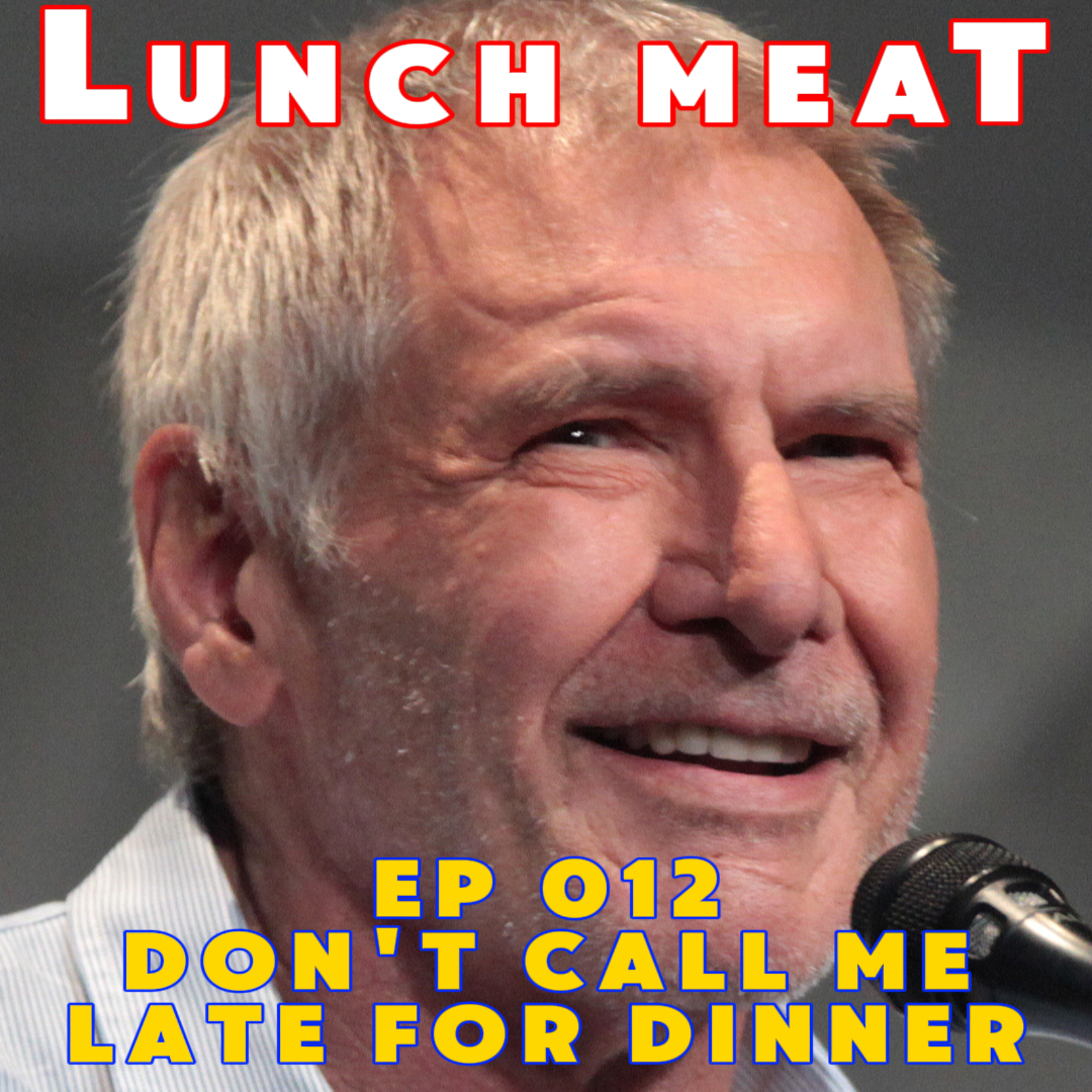 Ep 012 - Don't Call Me Late For Dinner episode artwork
