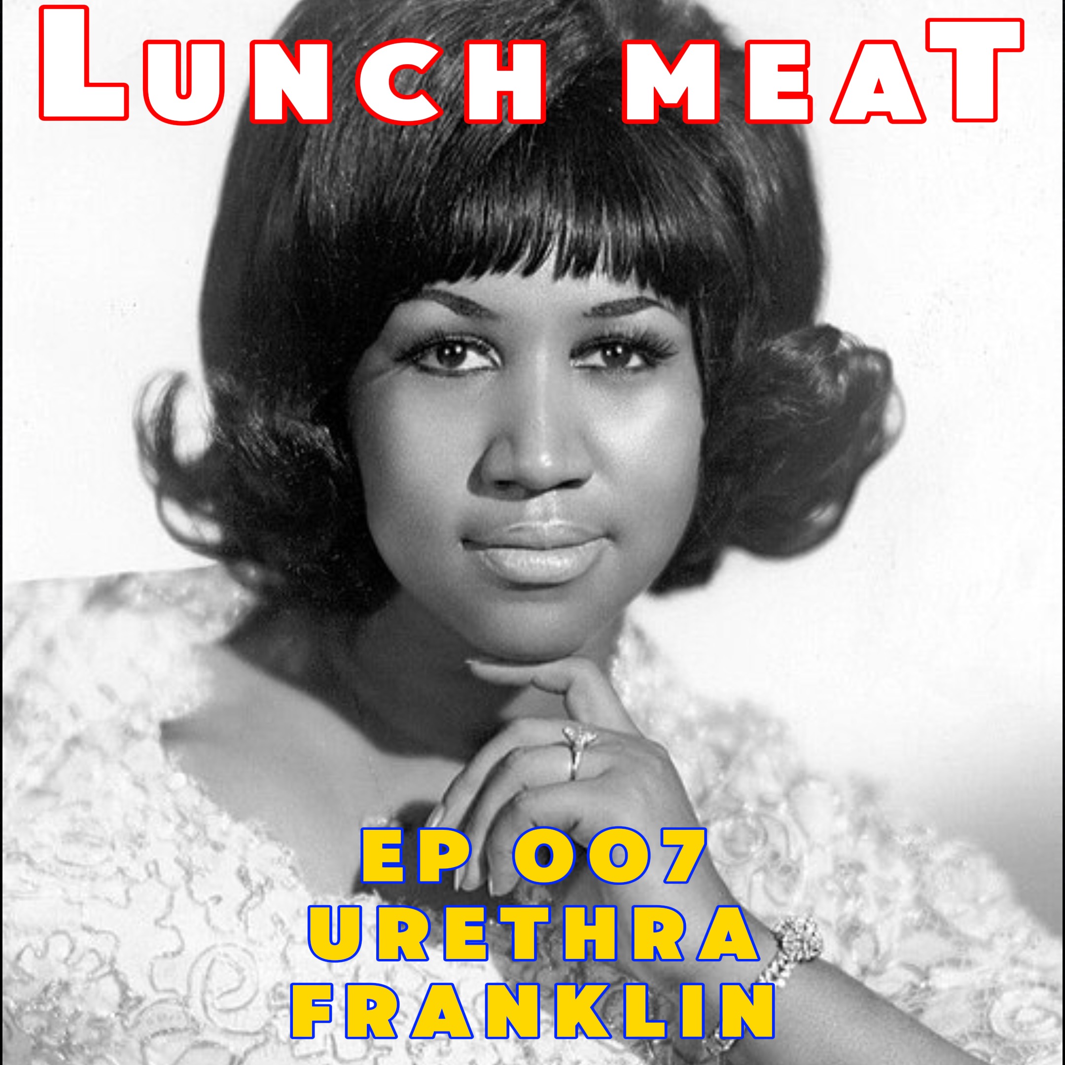 Ep 007- Urethra Franklin episode artwork