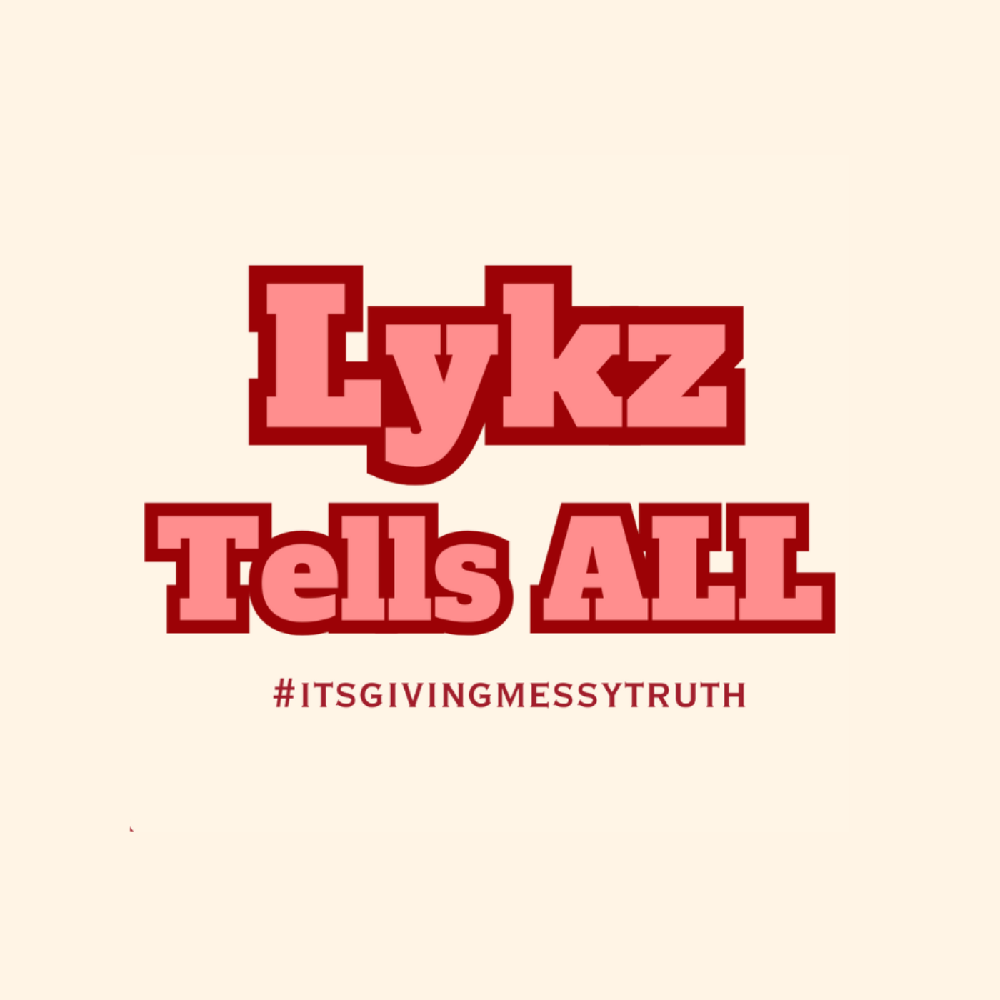 Lykz Tells All podcast artwork