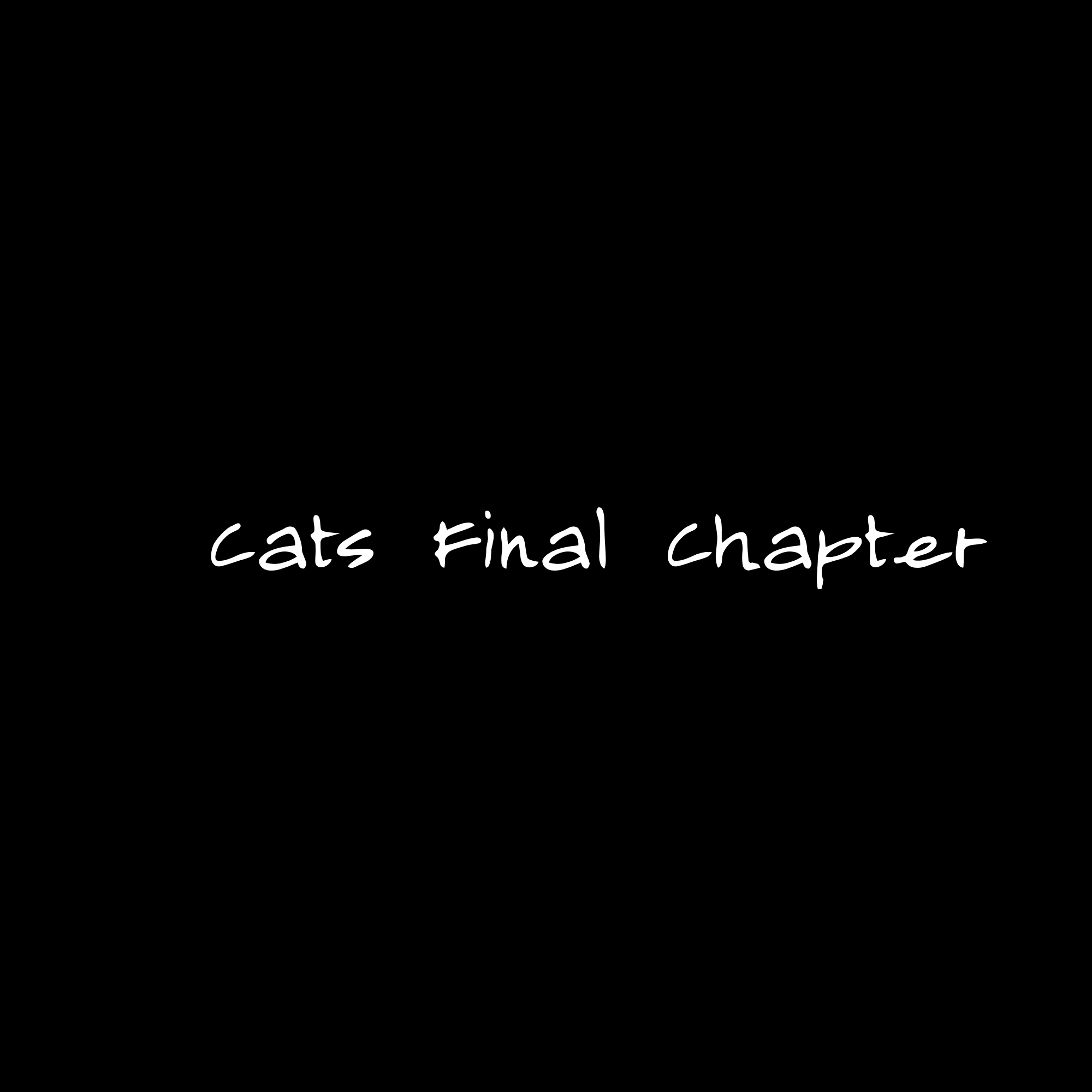 Cats Final Chapter