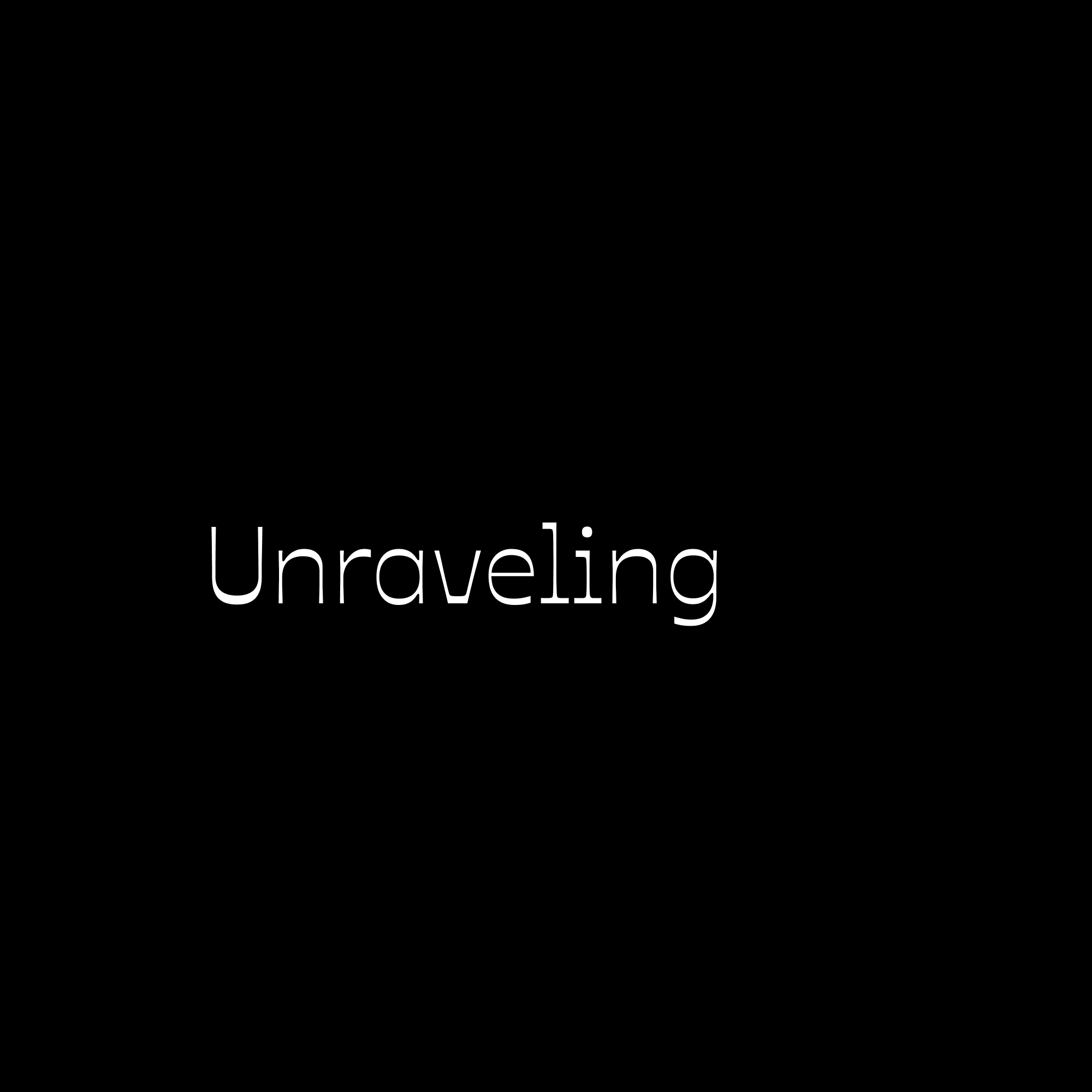 Unraveling