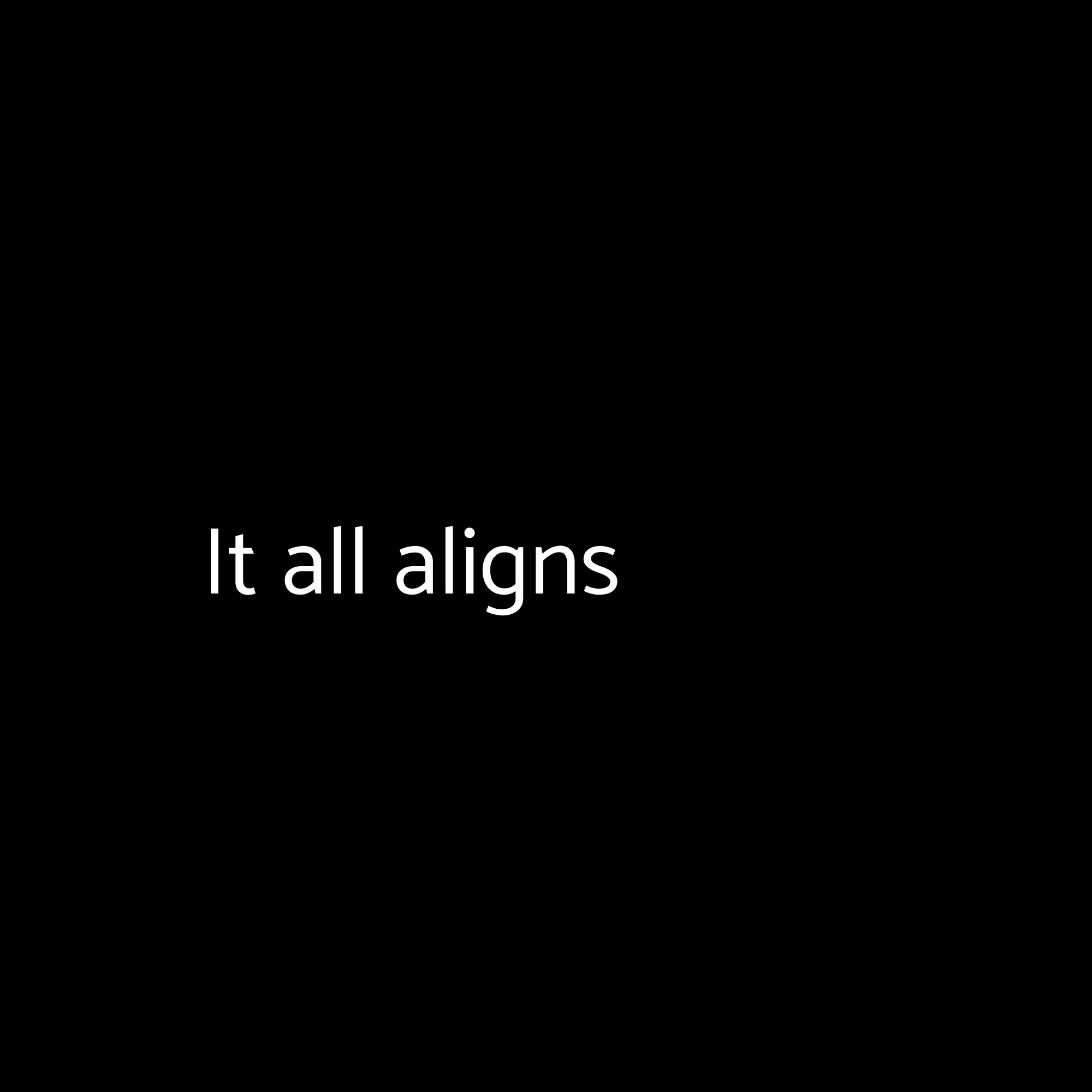 It all aligns