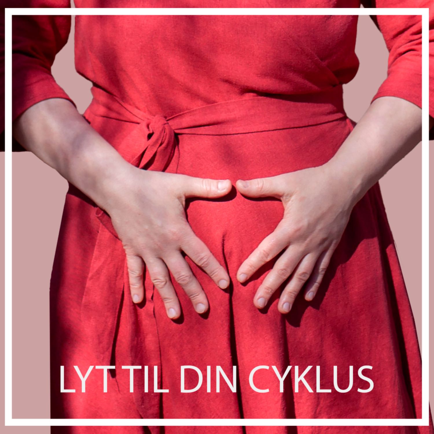 Lyt til din cyklus