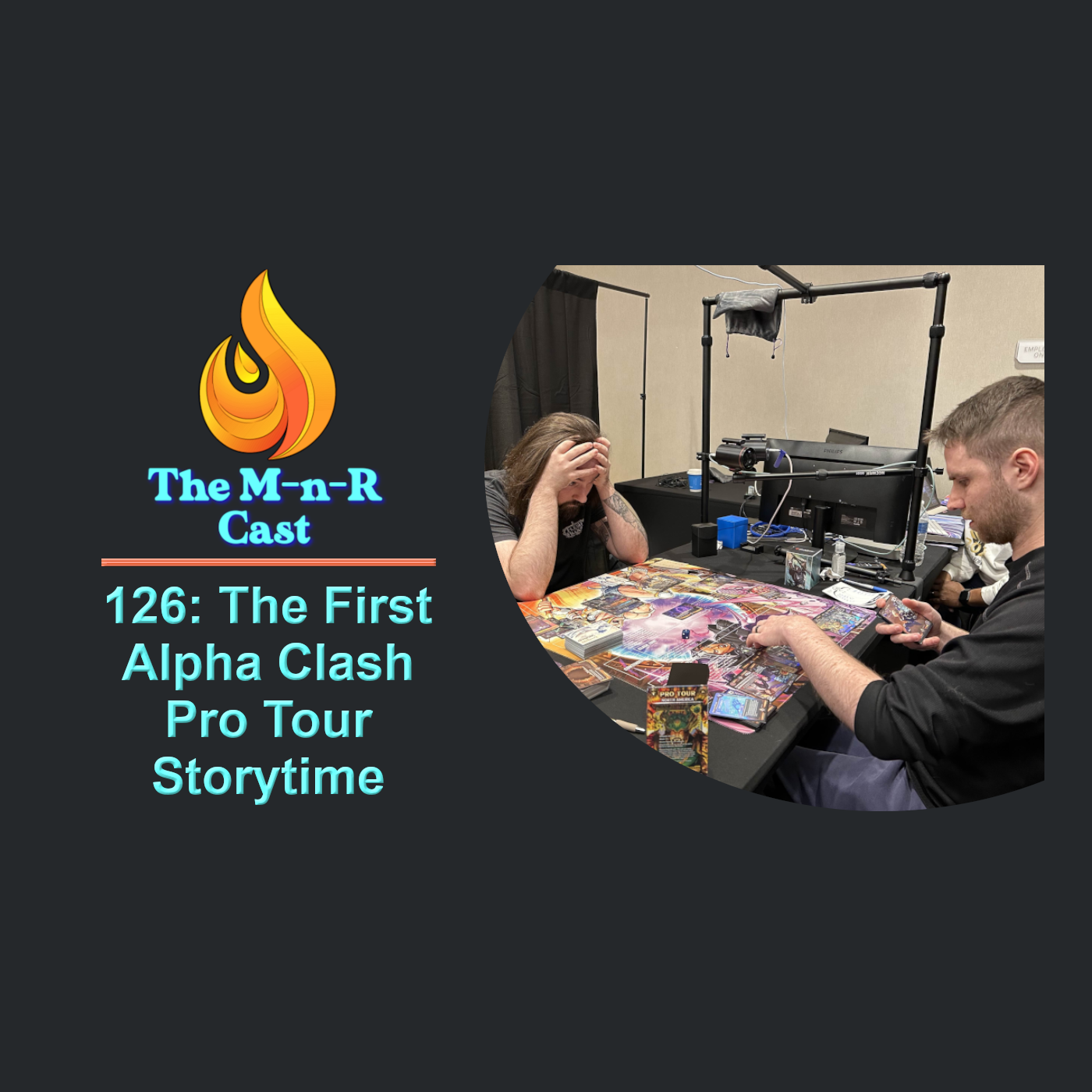 The M-n-R Cast: The First Alpha Clash Pro Tour Storytime