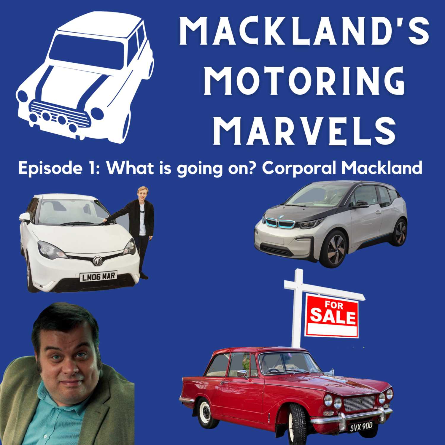 Mackland's Motoring Marvels: Episode 1, What is going on Corporal Mackland? episode artwork