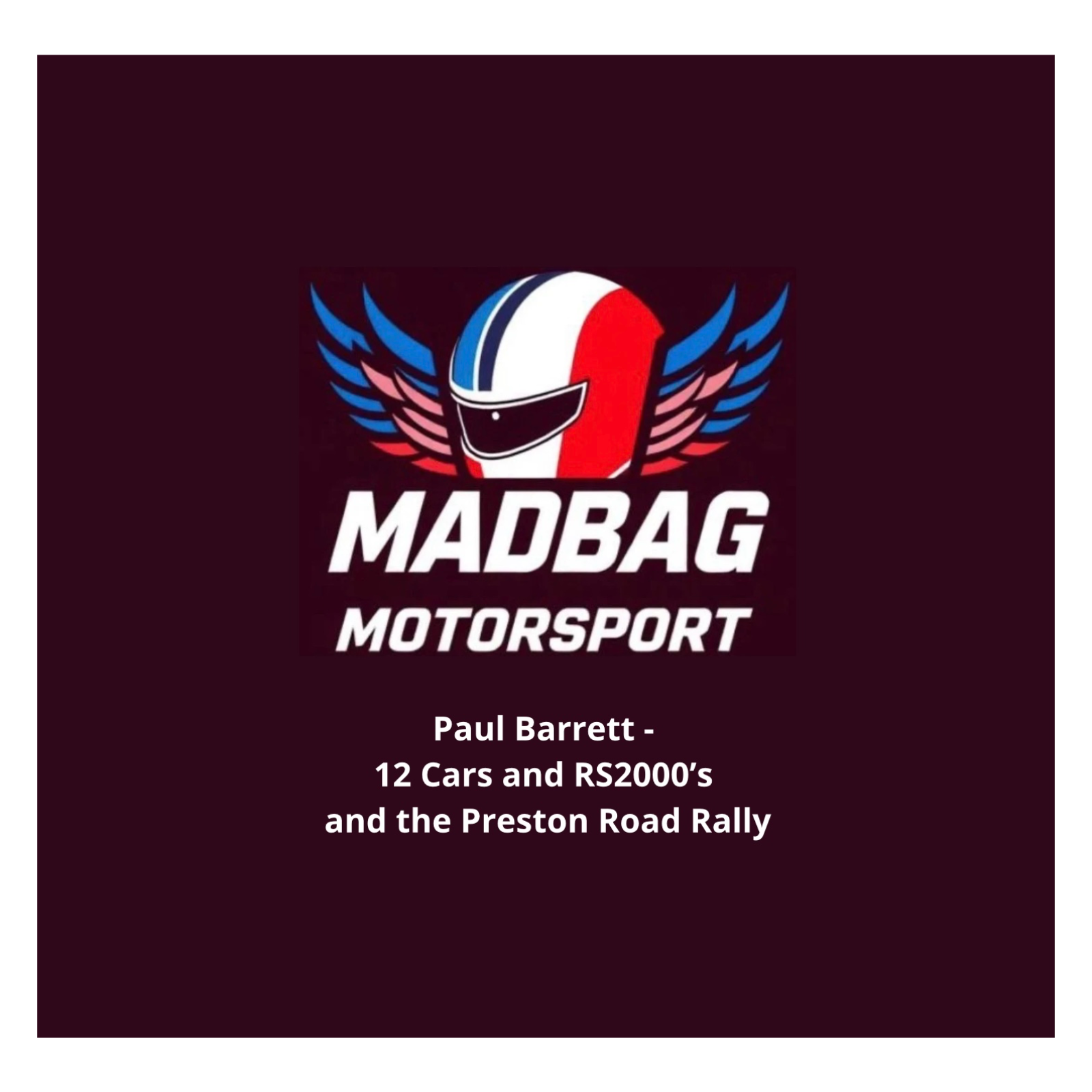 S2 Episode 2 : Paul Barrett - 12 Cars, RS2000’s and the Preston Road Rally episode artwork