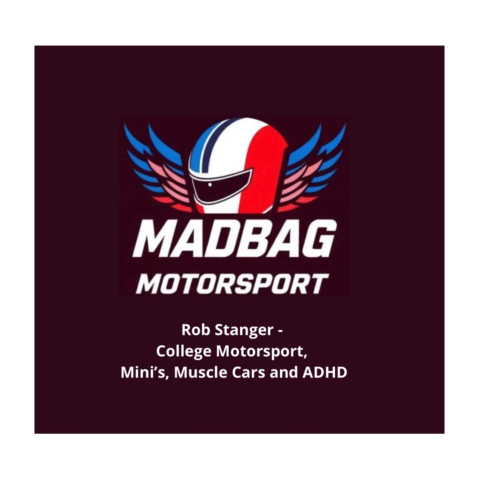 S2 Episode 3: Rob Stanger -College Motorsport, Minis, Muscle Cars and ADHD episode artwork