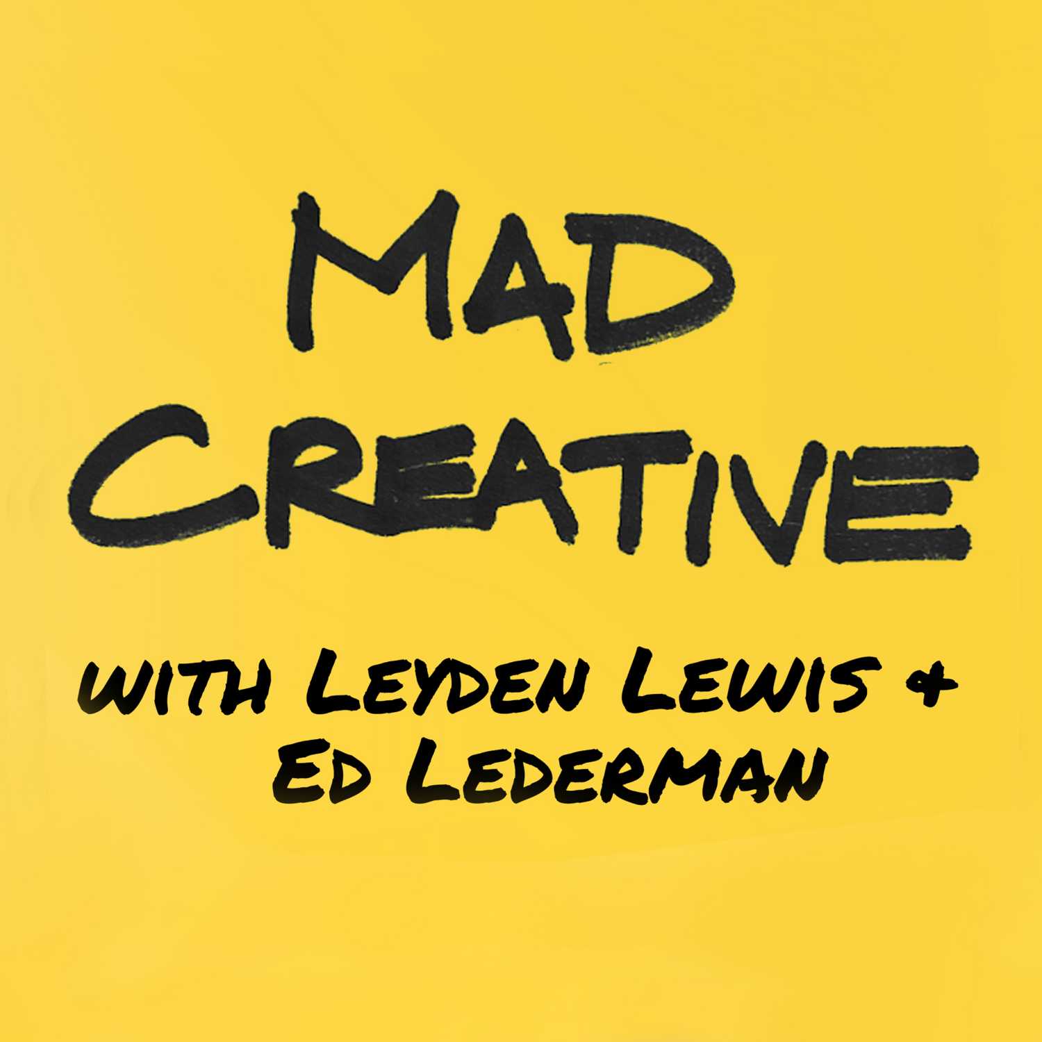 MAD CREATIVE with Leyden Lewis + Ed Lederman