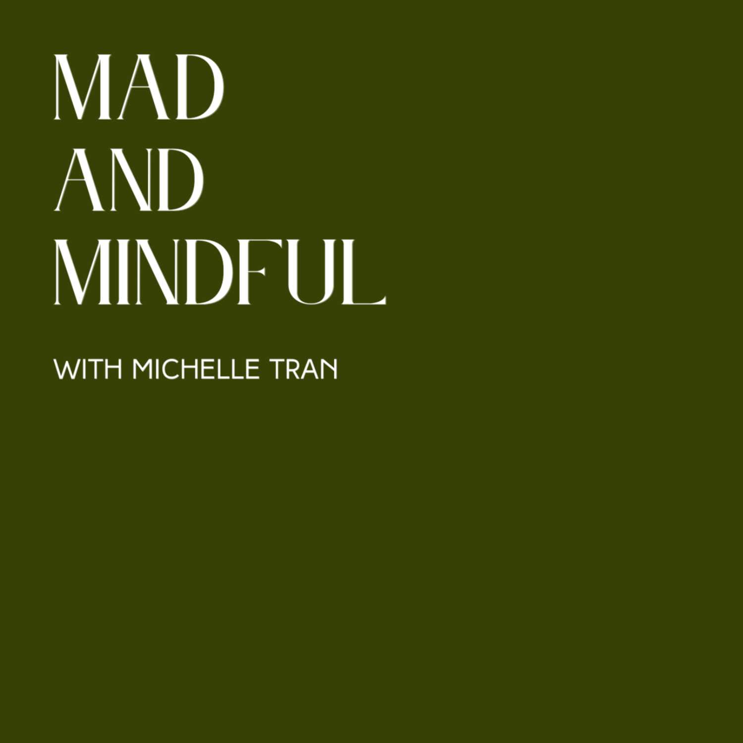 Mad and Mindful