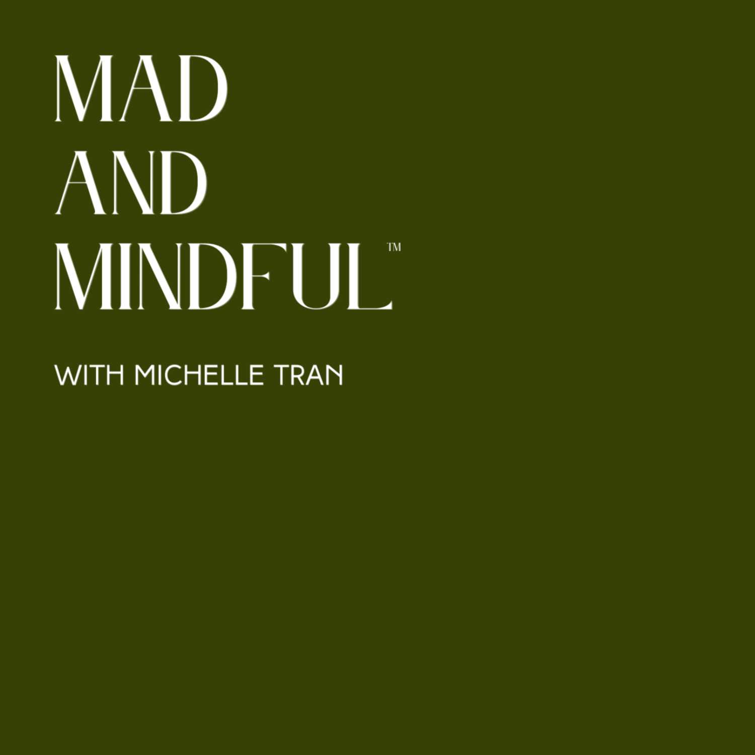Mad and Mindful