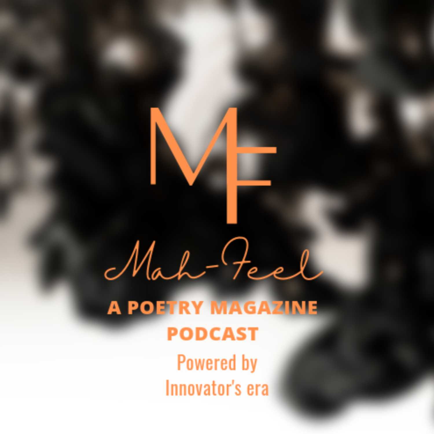 Mah-Feel Podcast