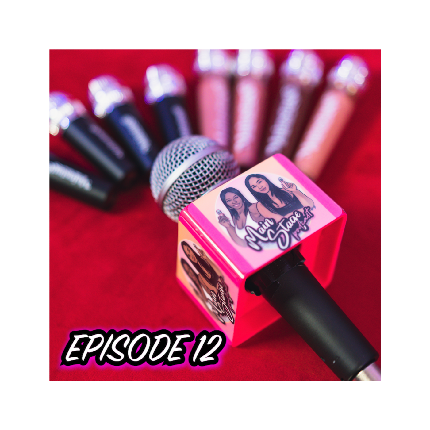 Mainstage Podcast - Episode 12